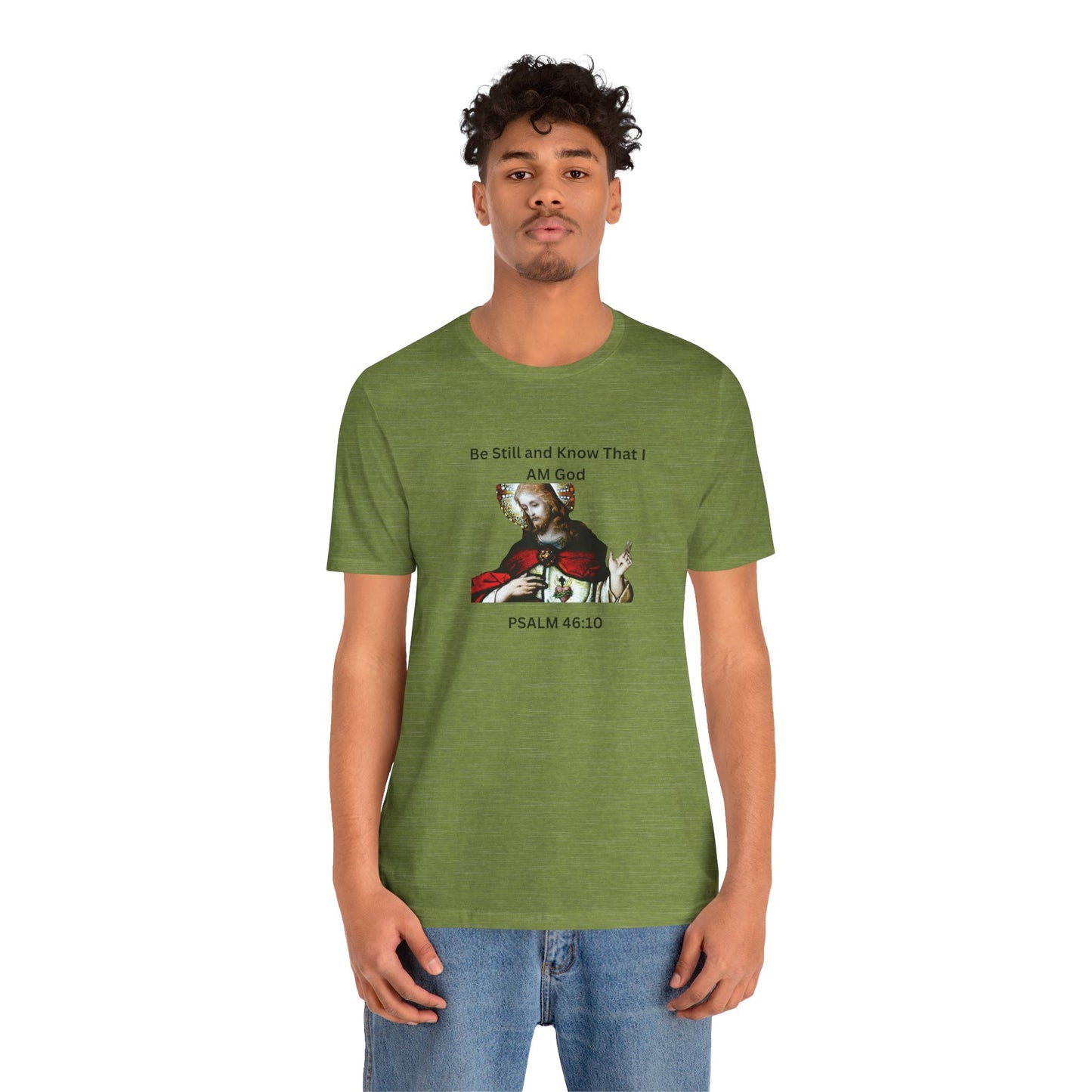Be Still and Know That I Am God Psalm 46:10 - Color Graphic Tee