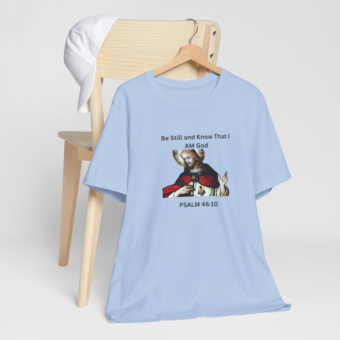Be Still and Know That I Am God Psalm 46:10 - Color Graphic Tee