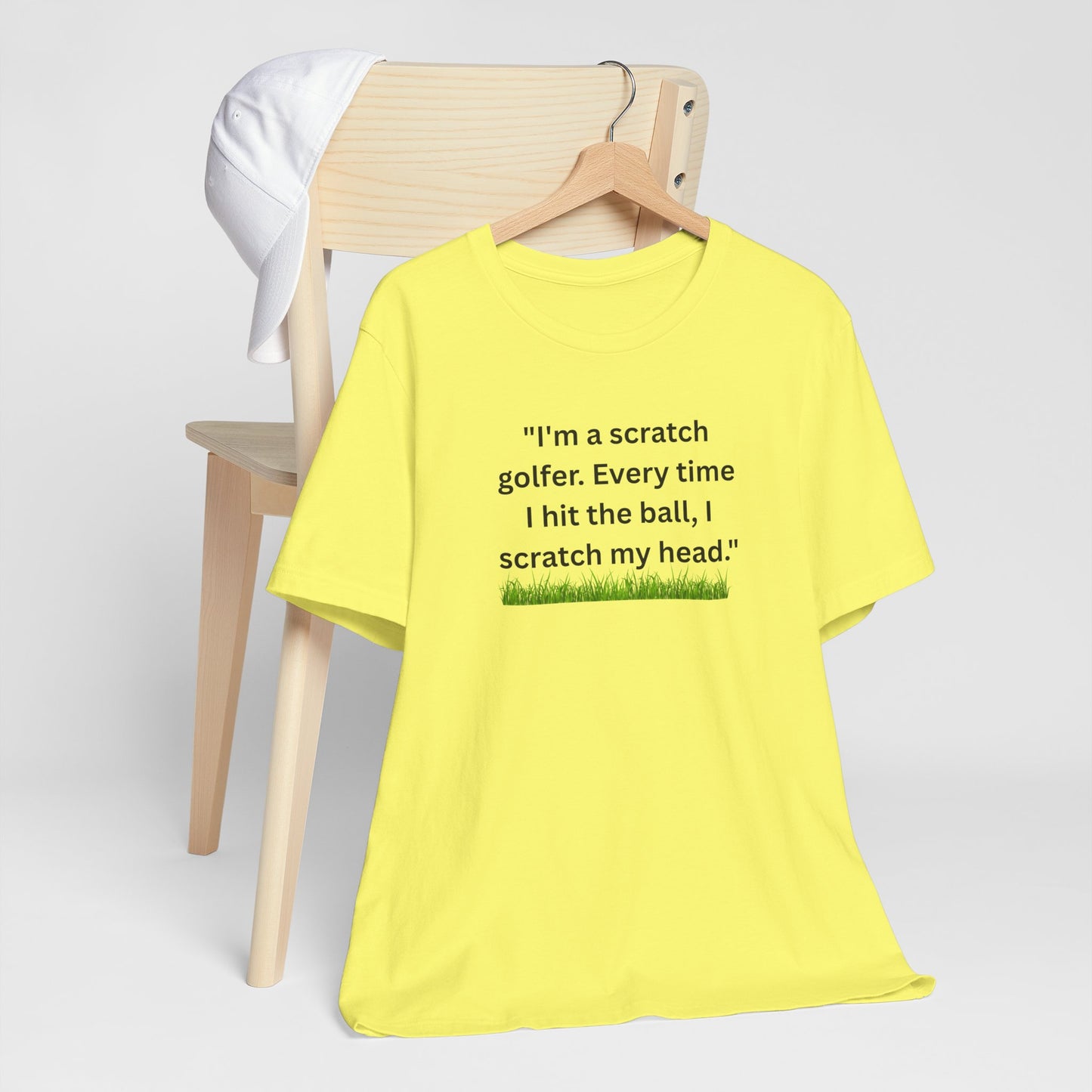 Golf T-Shirt — "I'm a scratch golfer. Every time I hit the ball, I scratch my head." Funny Golfers Tee