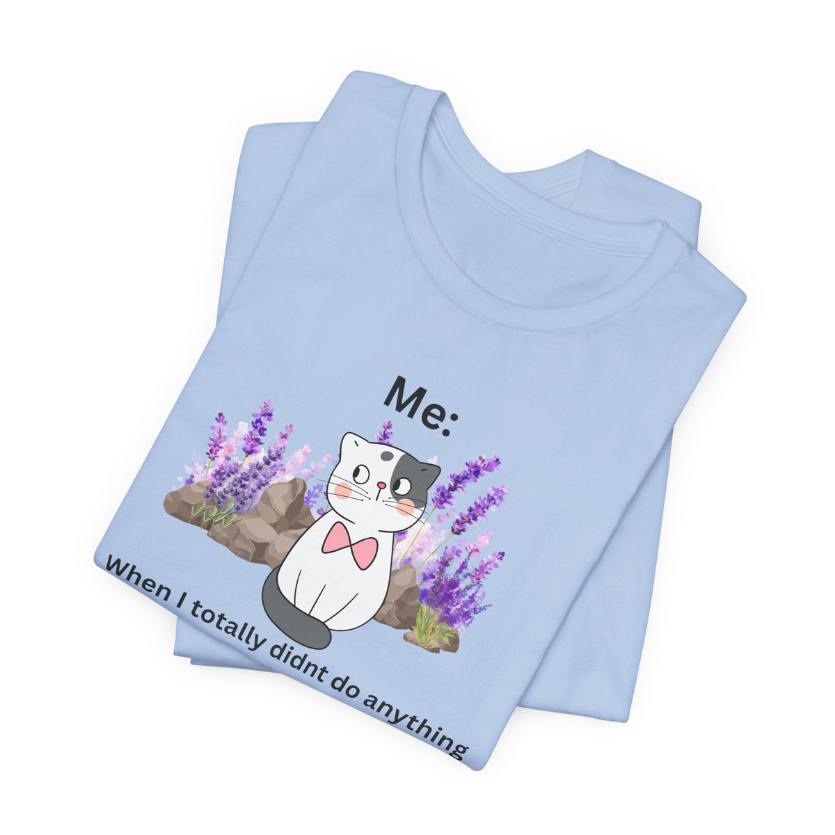 Cute Cat Tee — “Me: When I totally didn’t do anything wrong” Graphic T-Shirt