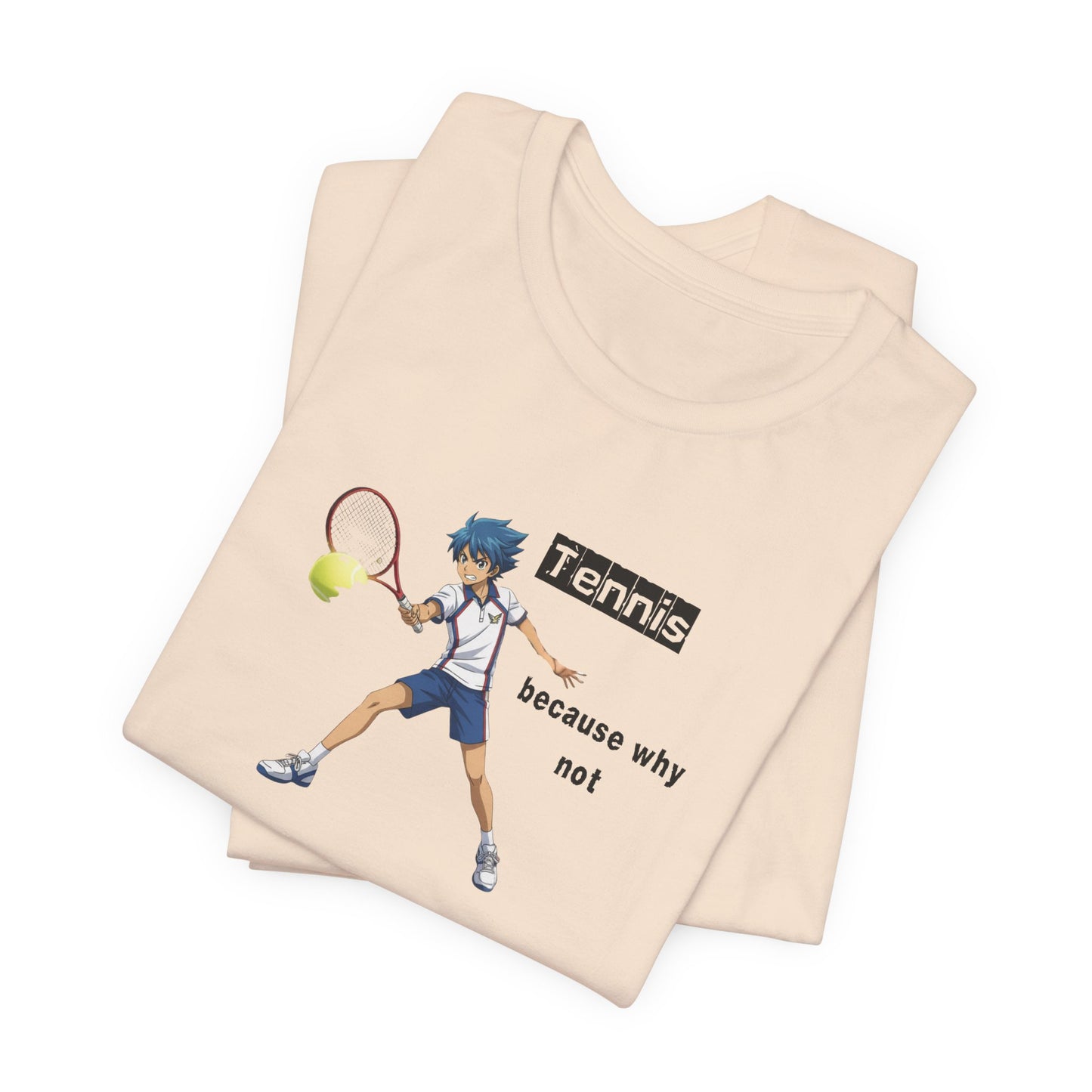 Tennis Because Why Not T-Shirt