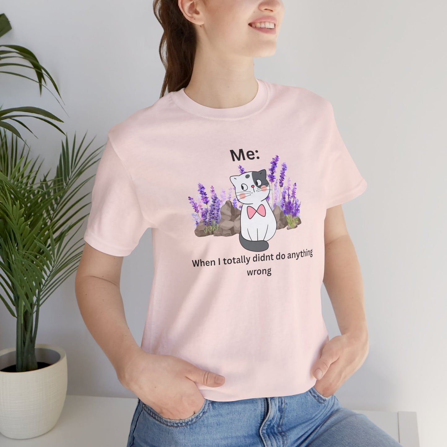 Cute Cat Tee — “Me: When I totally didn’t do anything wrong” Graphic T-Shirt
