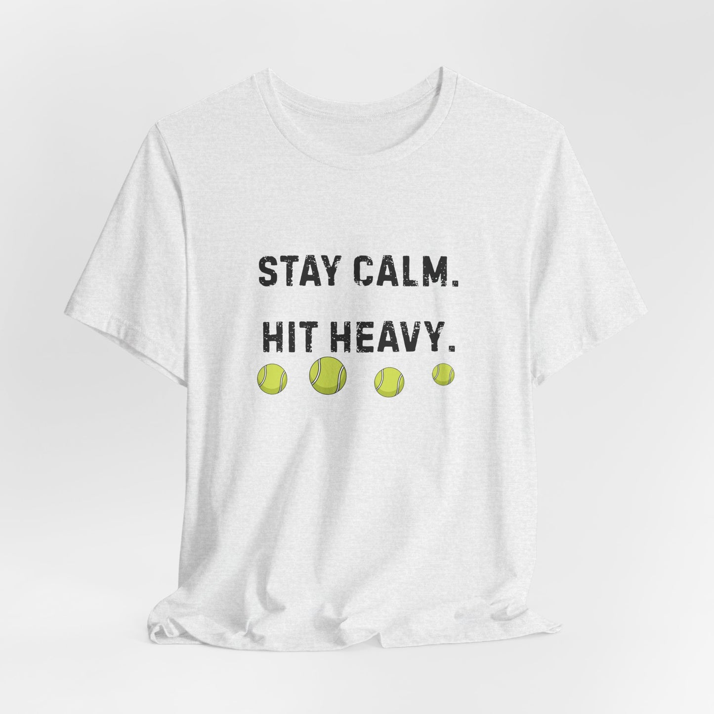 Tennis Tee — "Stay Calm. Hit Heavy." Graphic Shirt