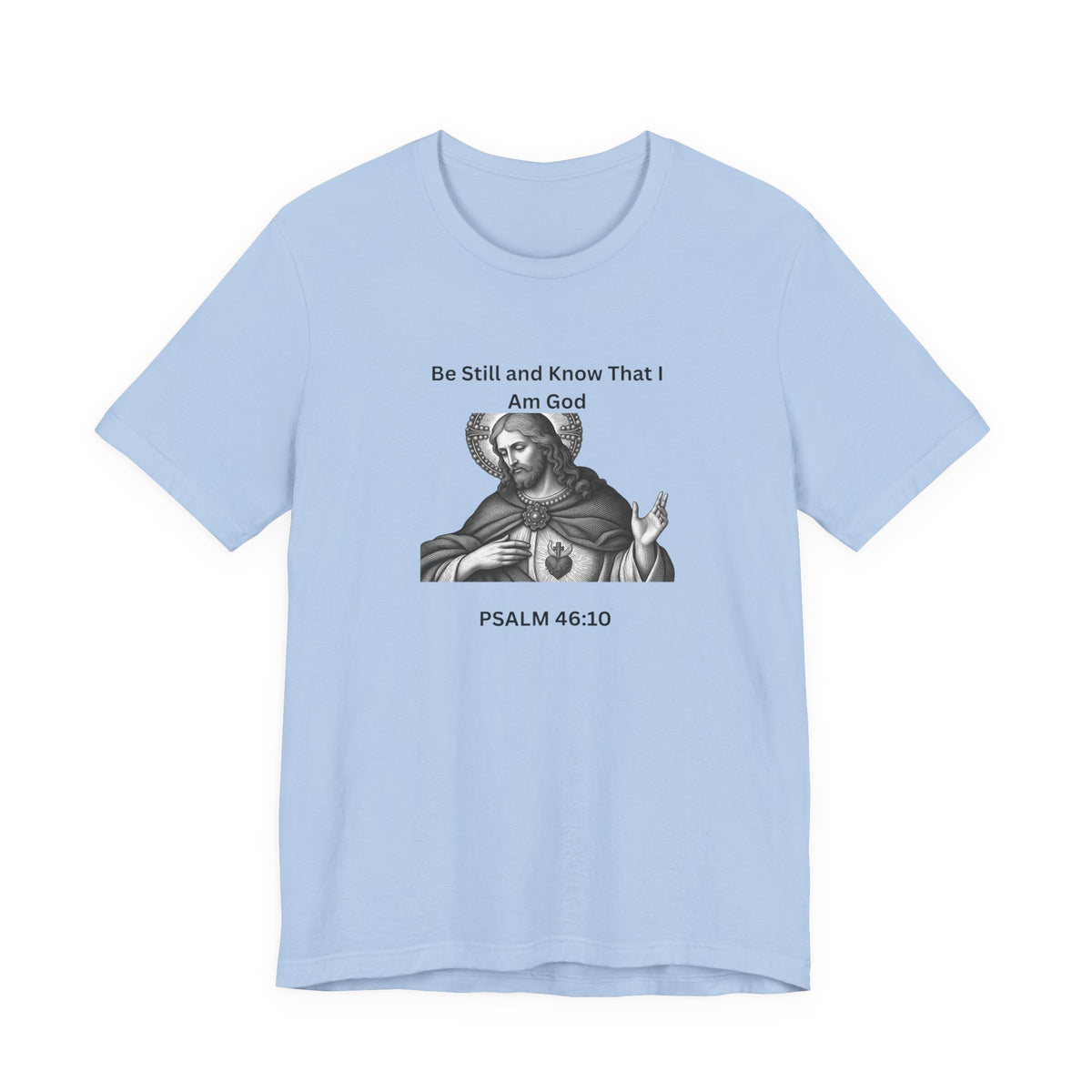 Psalm 46:10 Christian T‑Shirt – “Be Still and Know That I Am God” Religious Tee