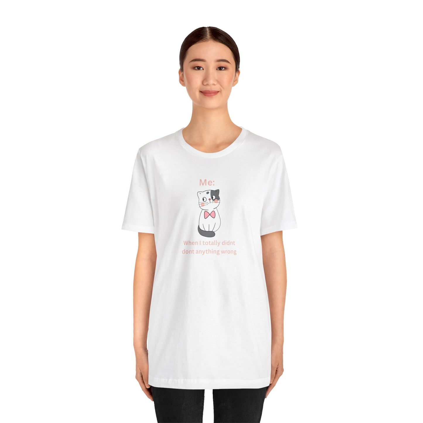 Kawaii Cat Tee — "When I Didn’t Do Anything Wrong" Cute Graphic T-Shirt