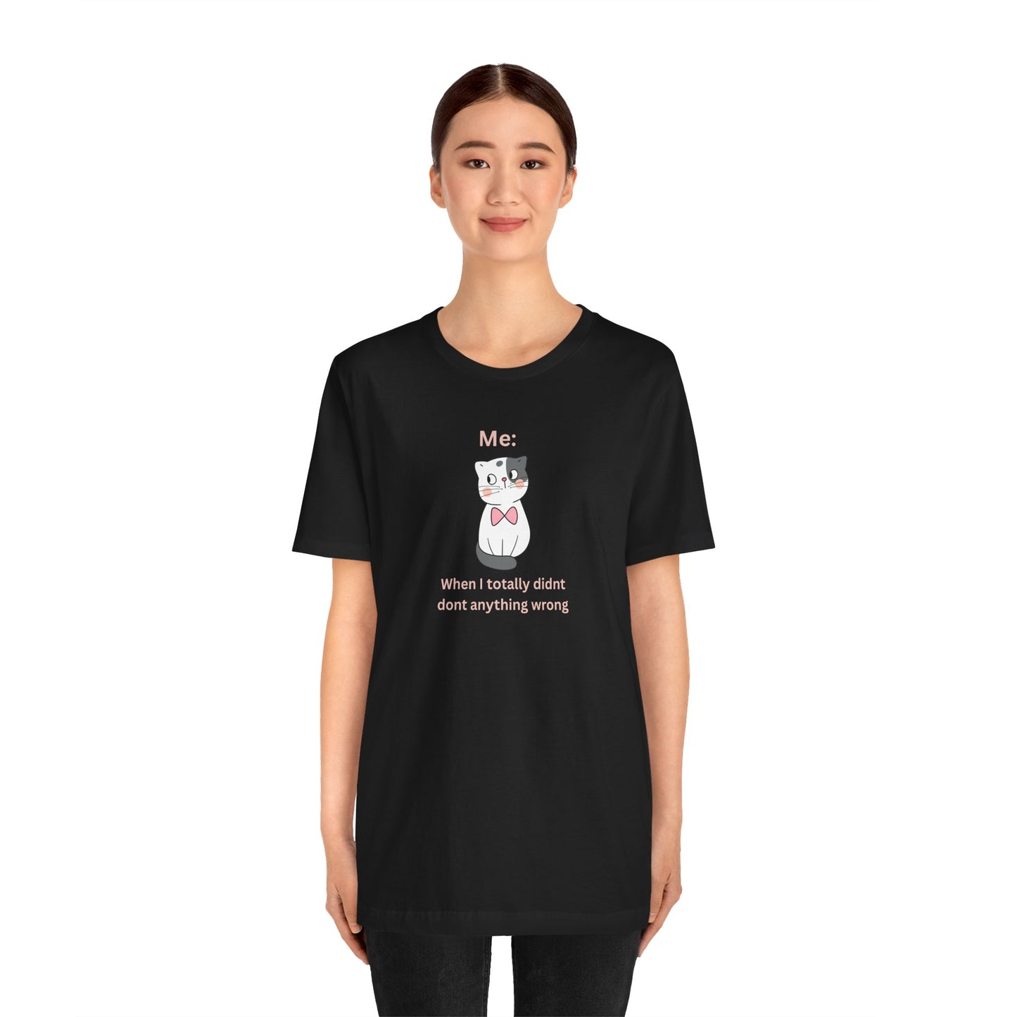 Kawaii Cat Tee — "When I Didn’t Do Anything Wrong" Cute Graphic T-Shirt