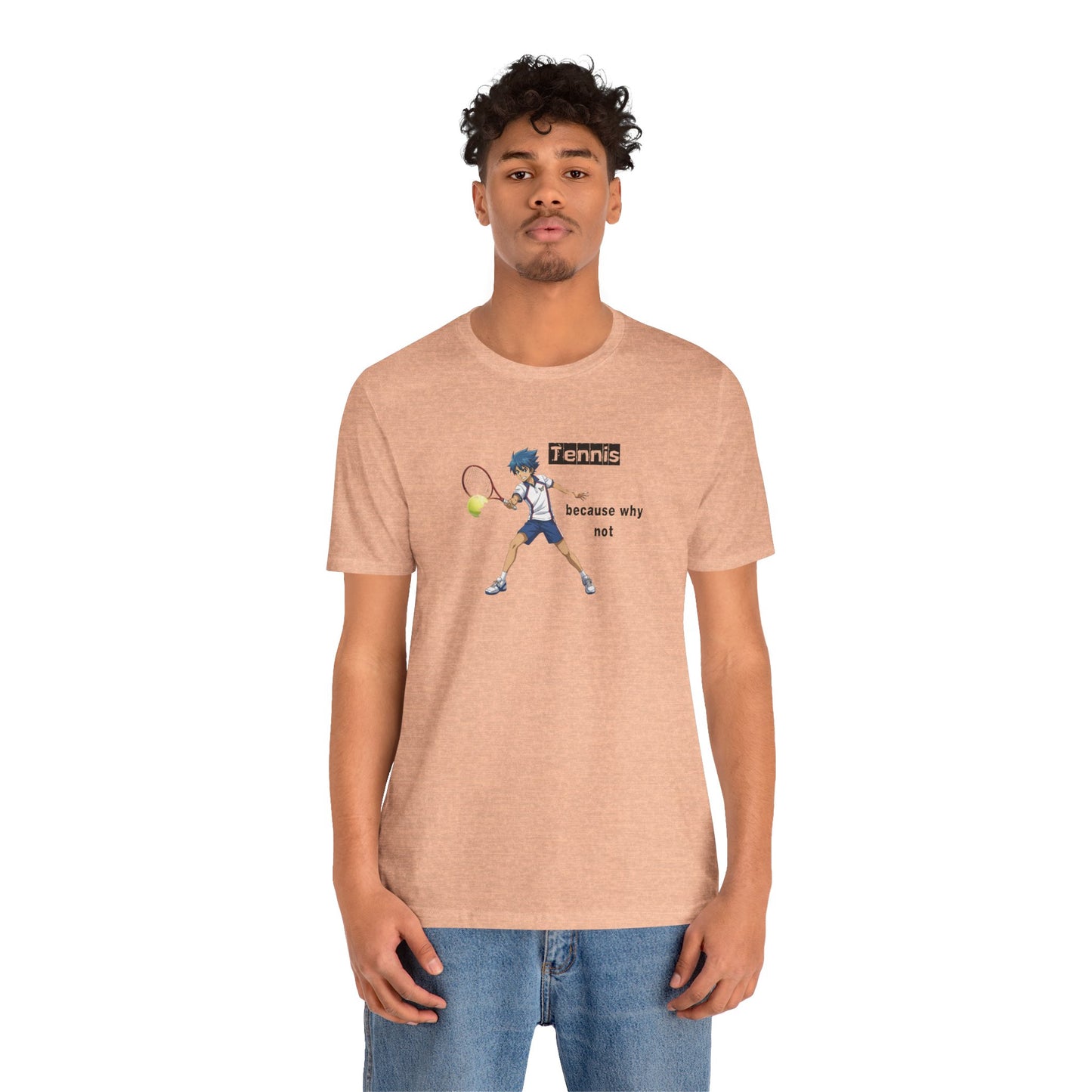 Tennis Because Why Not T-Shirt