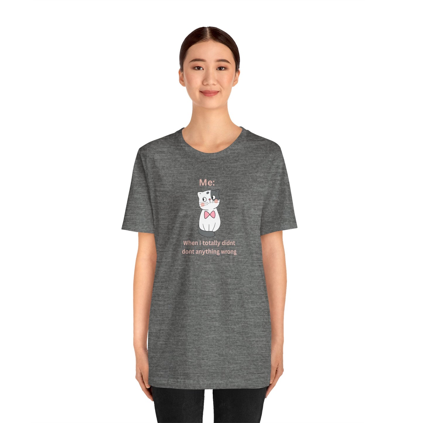 Kawaii Cat Tee — "When I Didn’t Do Anything Wrong" Cute Graphic T-Shirt