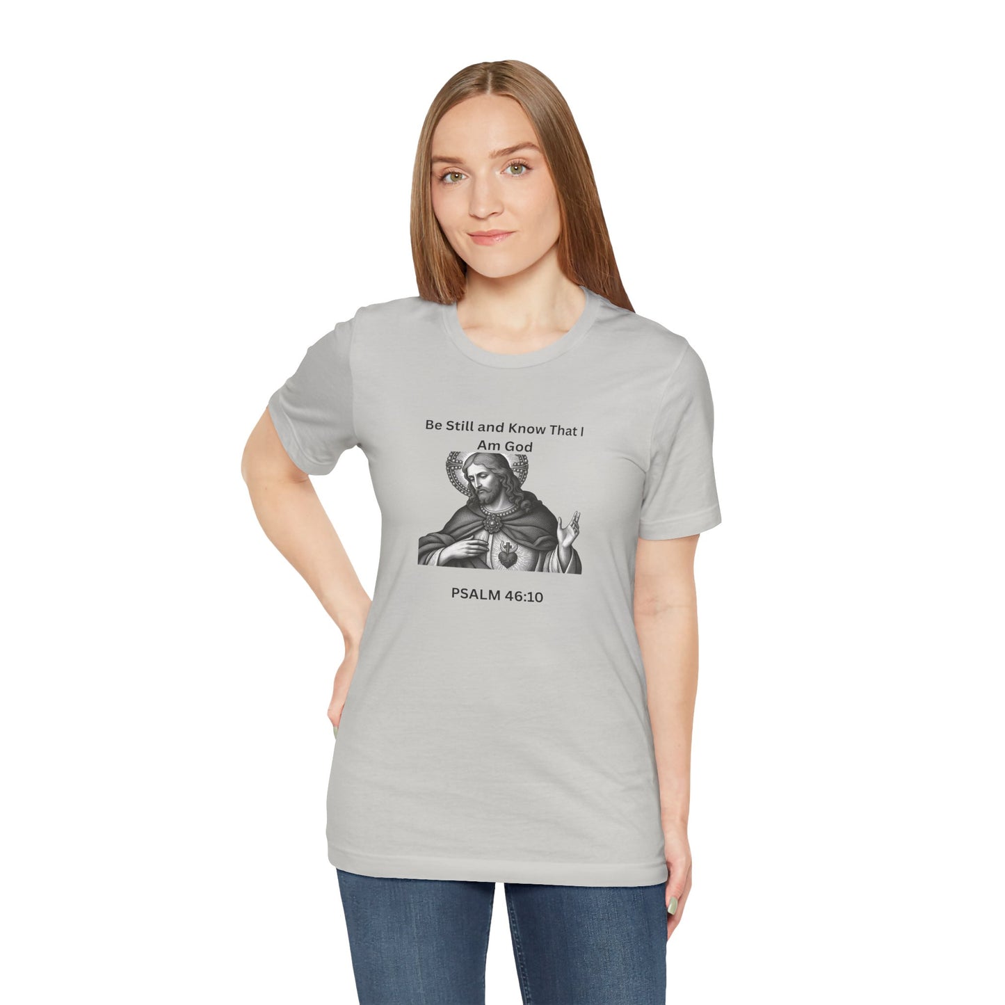Religious T-Shirt — "Be Still and Know That I Am God" Psalm 46:10 Black and White Graphic Tee