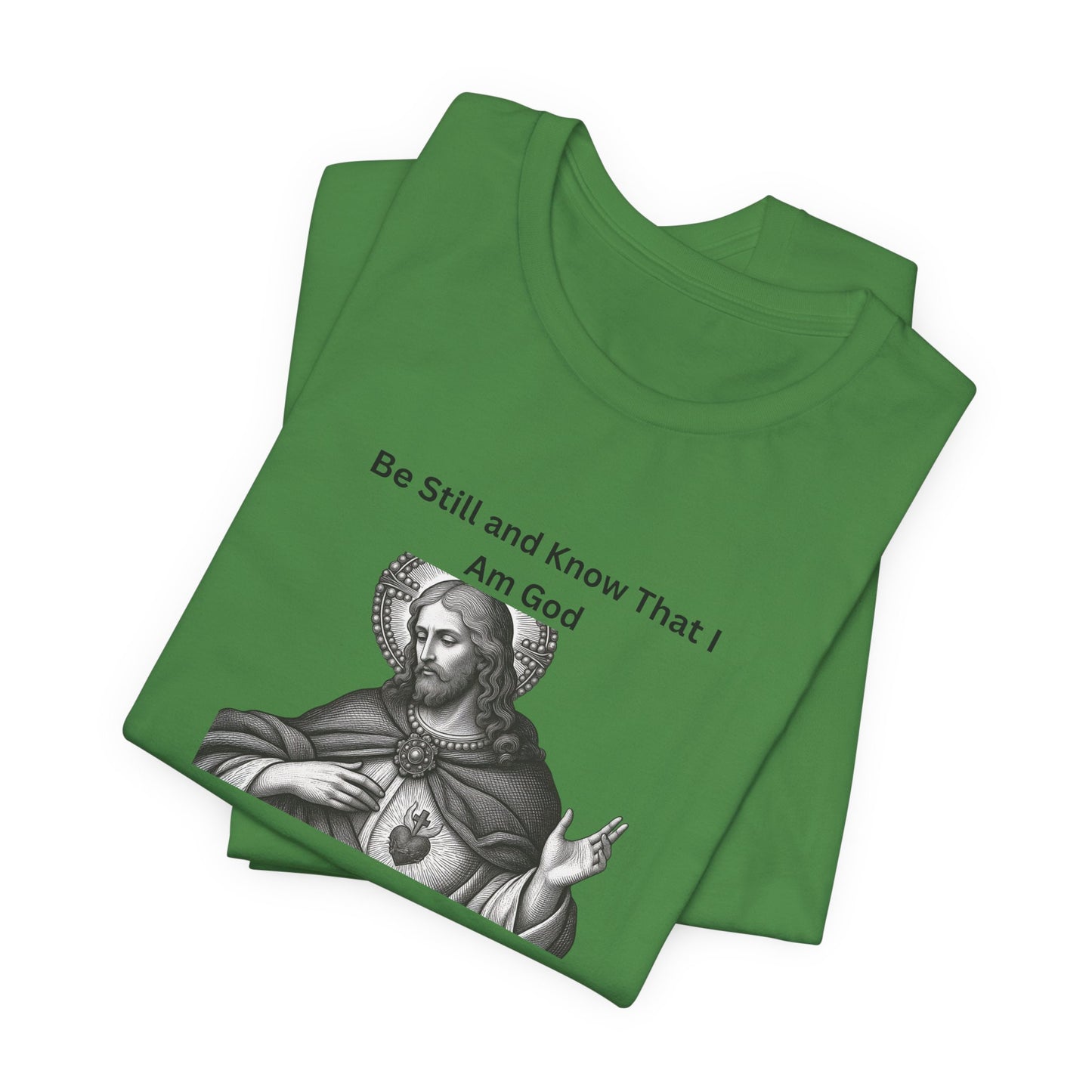 Religious T-Shirt — "Be Still and Know That I Am God" Psalm 46:10 Black and White Graphic Tee