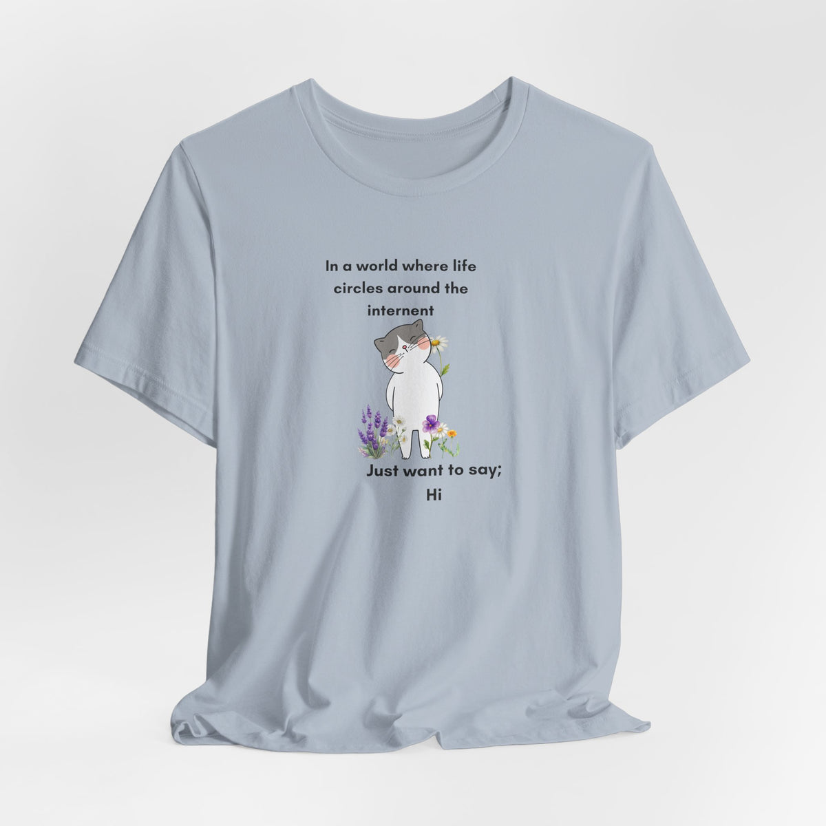 Just Want to Say: Hi Graphic Tee