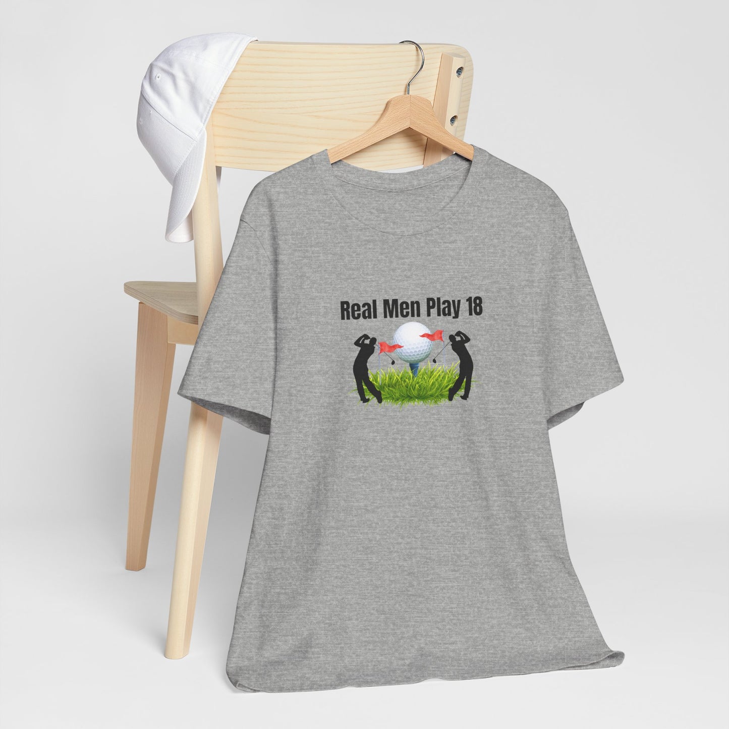 Golf T‑Shirt — "Real Men Play 18" Funny Golfers Tee