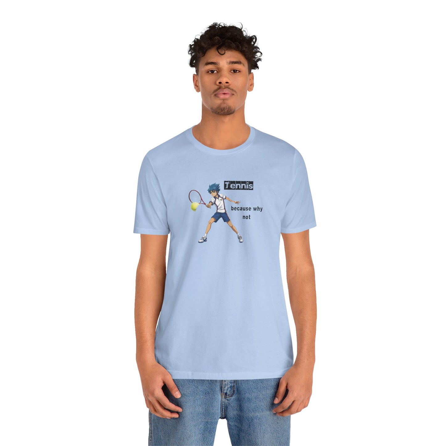 Tennis Because Why Not T-Shirt