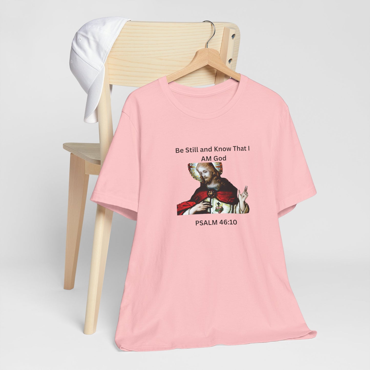 Be Still and Know That I Am God Psalm 46:10 - Color Graphic Tee