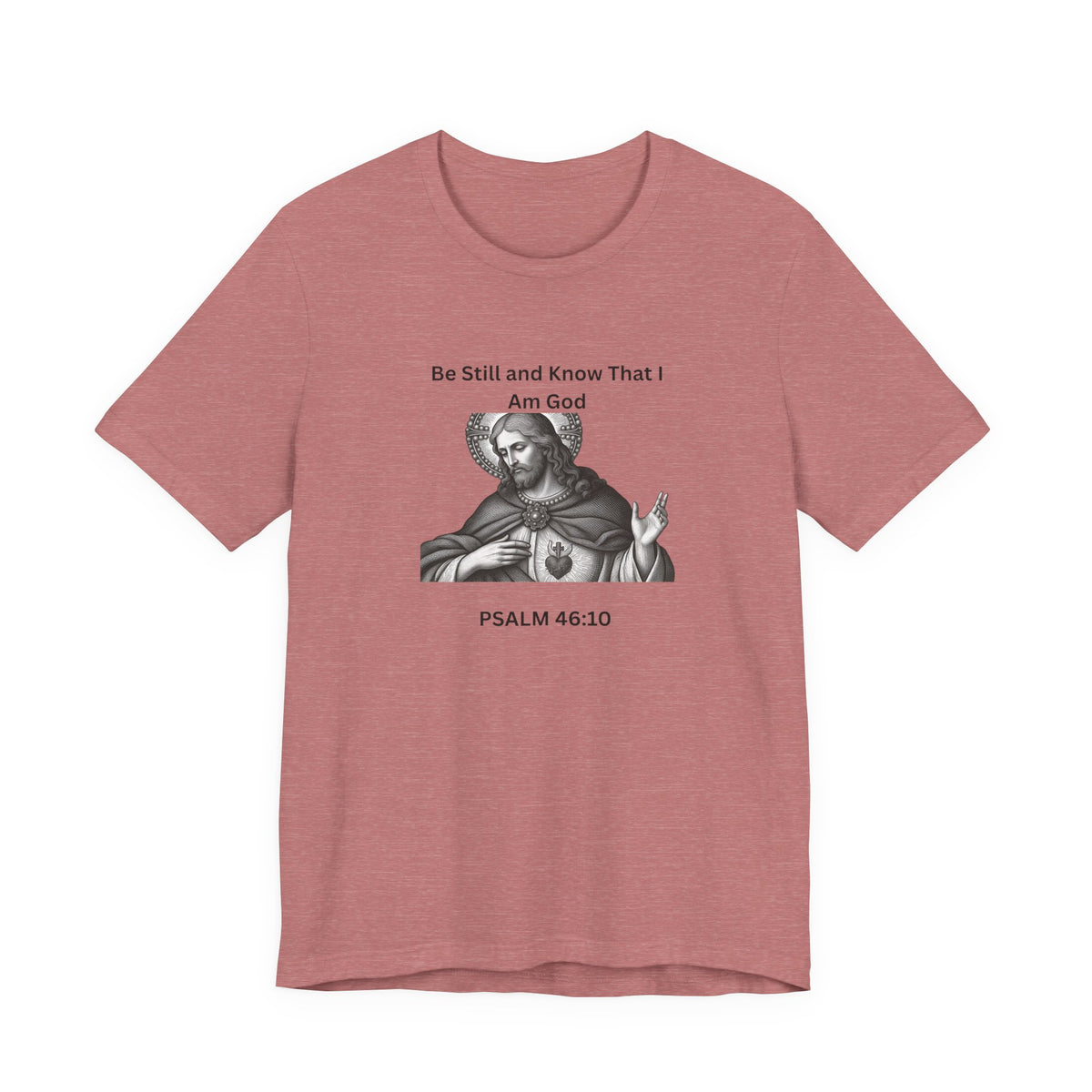 Psalm 46:10 Christian T‑Shirt – “Be Still and Know That I Am God” Religious Tee