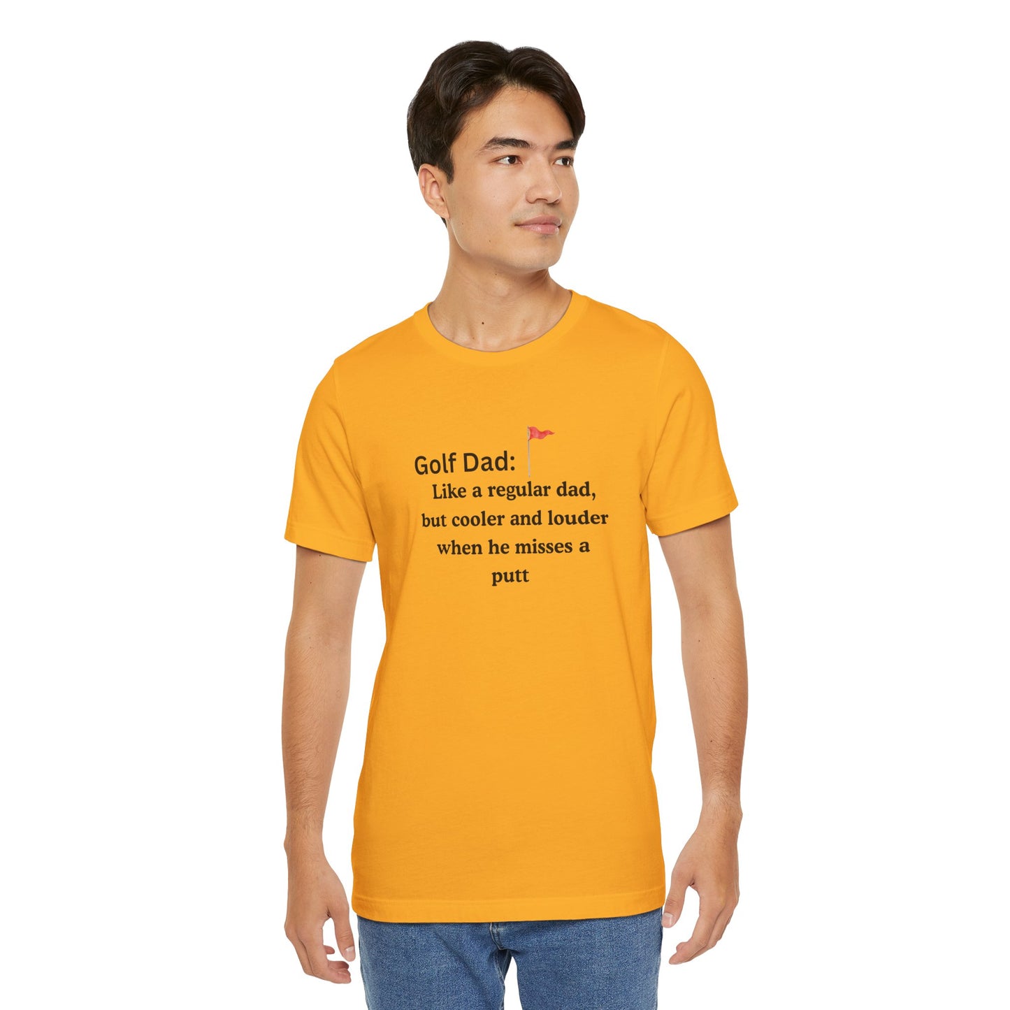 Golf Dad T‑Shirt — "Like a regular dad, but cooler and louder when he misses a putt"