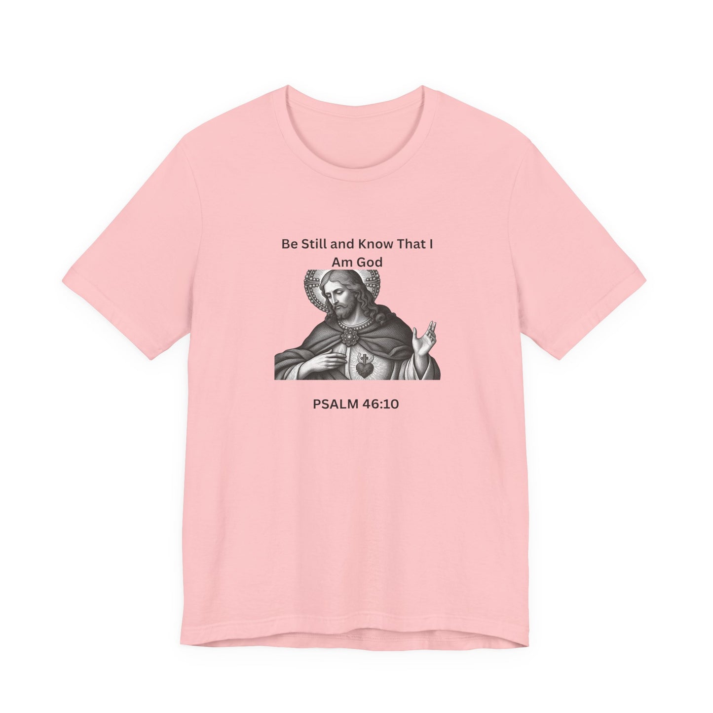Psalm 46:10 Christian T‑Shirt – “Be Still and Know That I Am God” Religious Tee