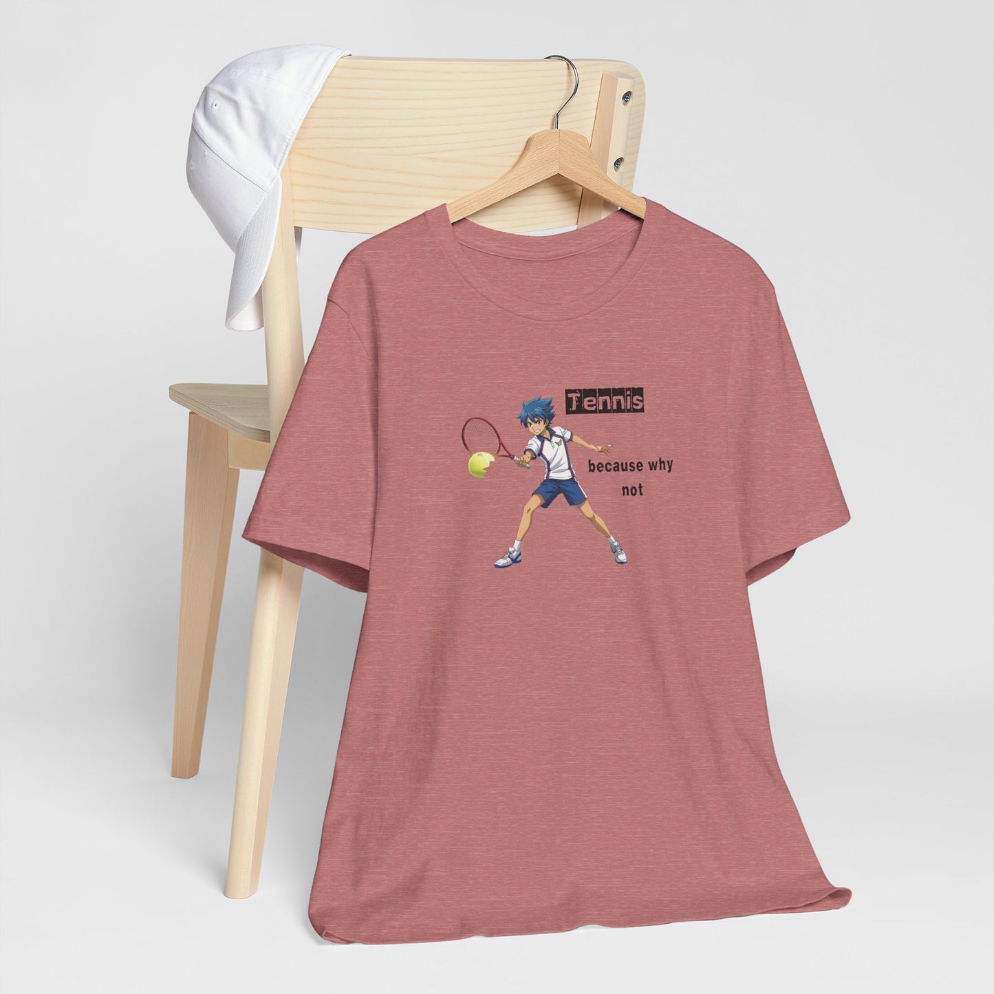 Tennis Because Why Not T-Shirt