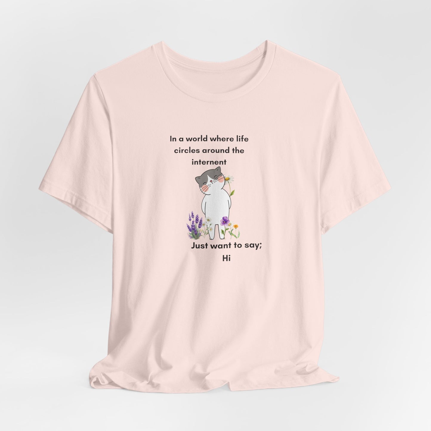 Just Want to Say: Hi Graphic Tee