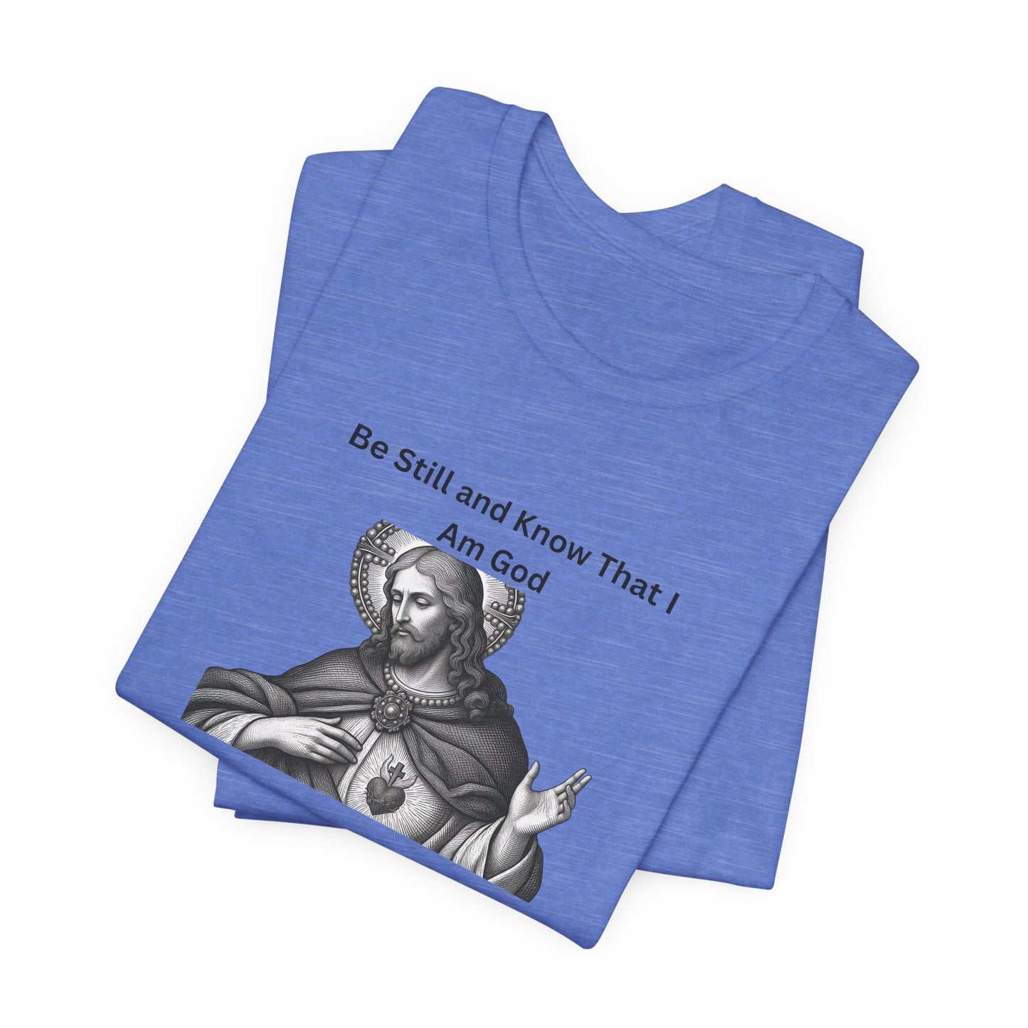 Religious T-Shirt — "Be Still and Know That I Am God" Psalm 46:10 Black and White Graphic Tee