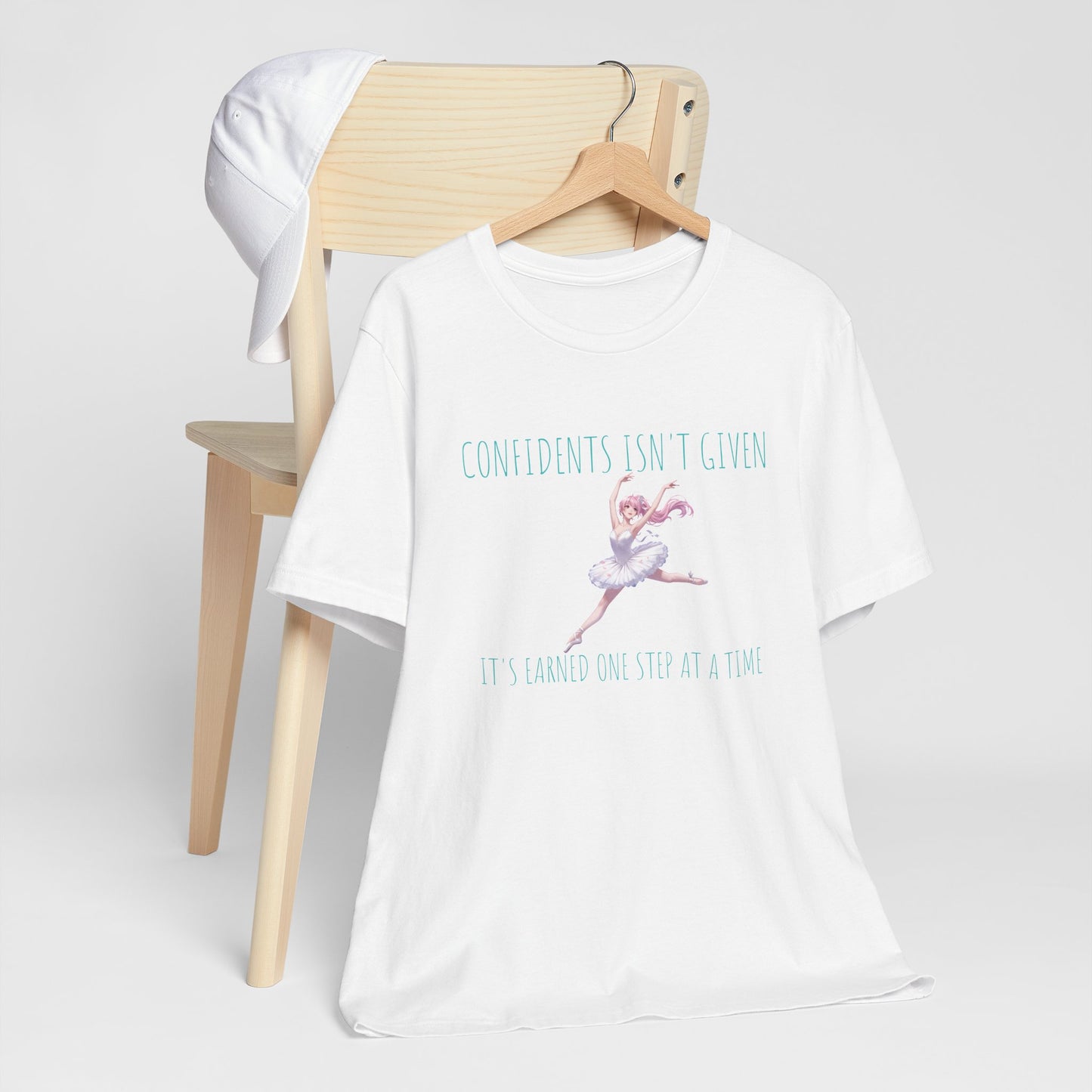 Ballet Dancer Tee — "Confidence Isn't Given" Inspirational Dance Shirt