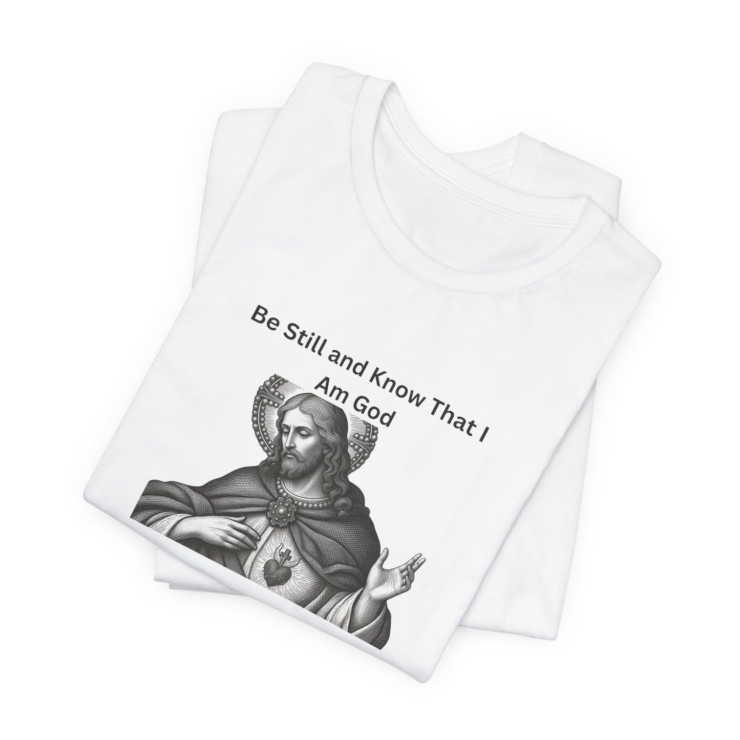 Psalm 46:10 Christian T‑Shirt – “Be Still and Know That I Am God” Religious Tee