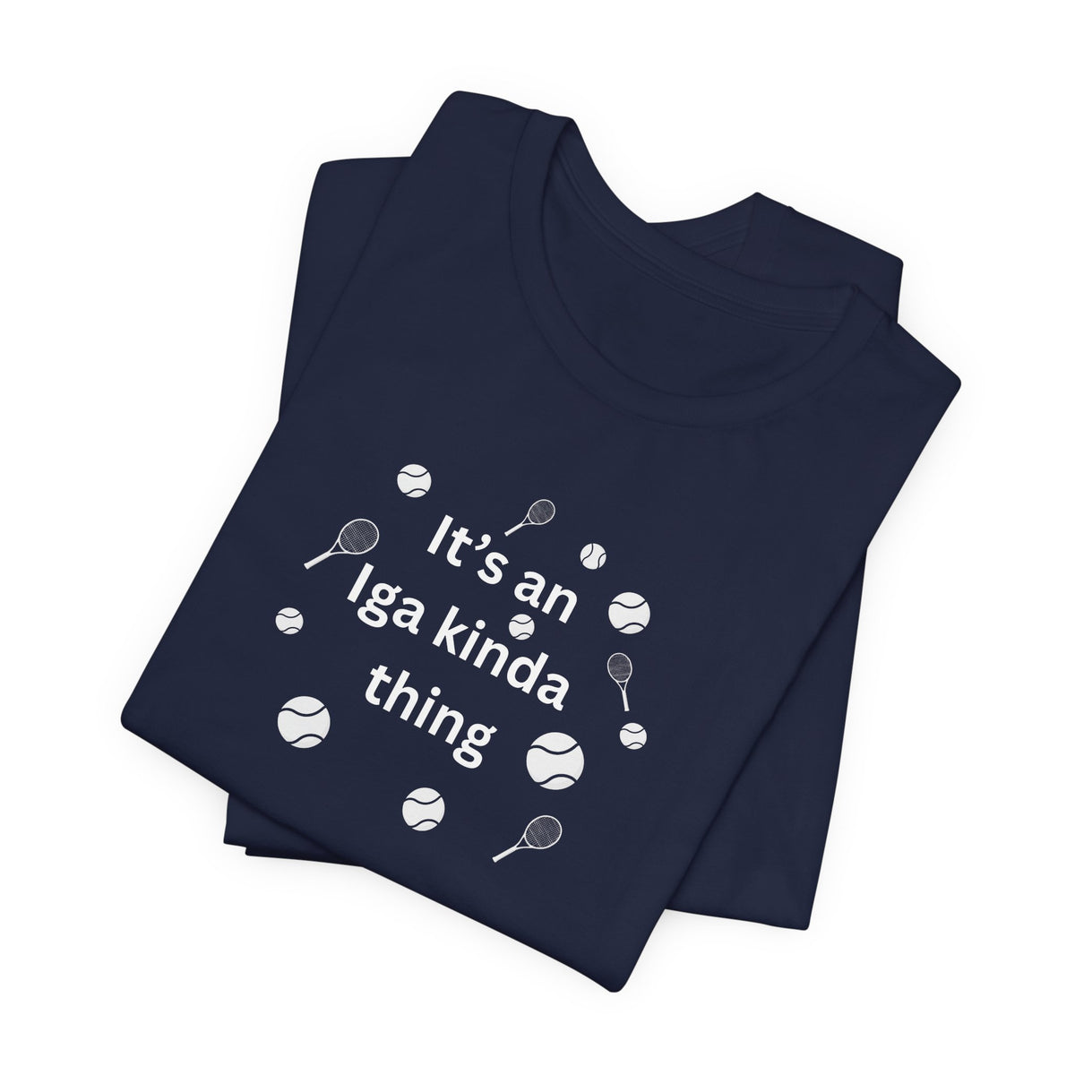 Tennis Tee — “It’s an Iga kinda thing” Champion Titles Shirt