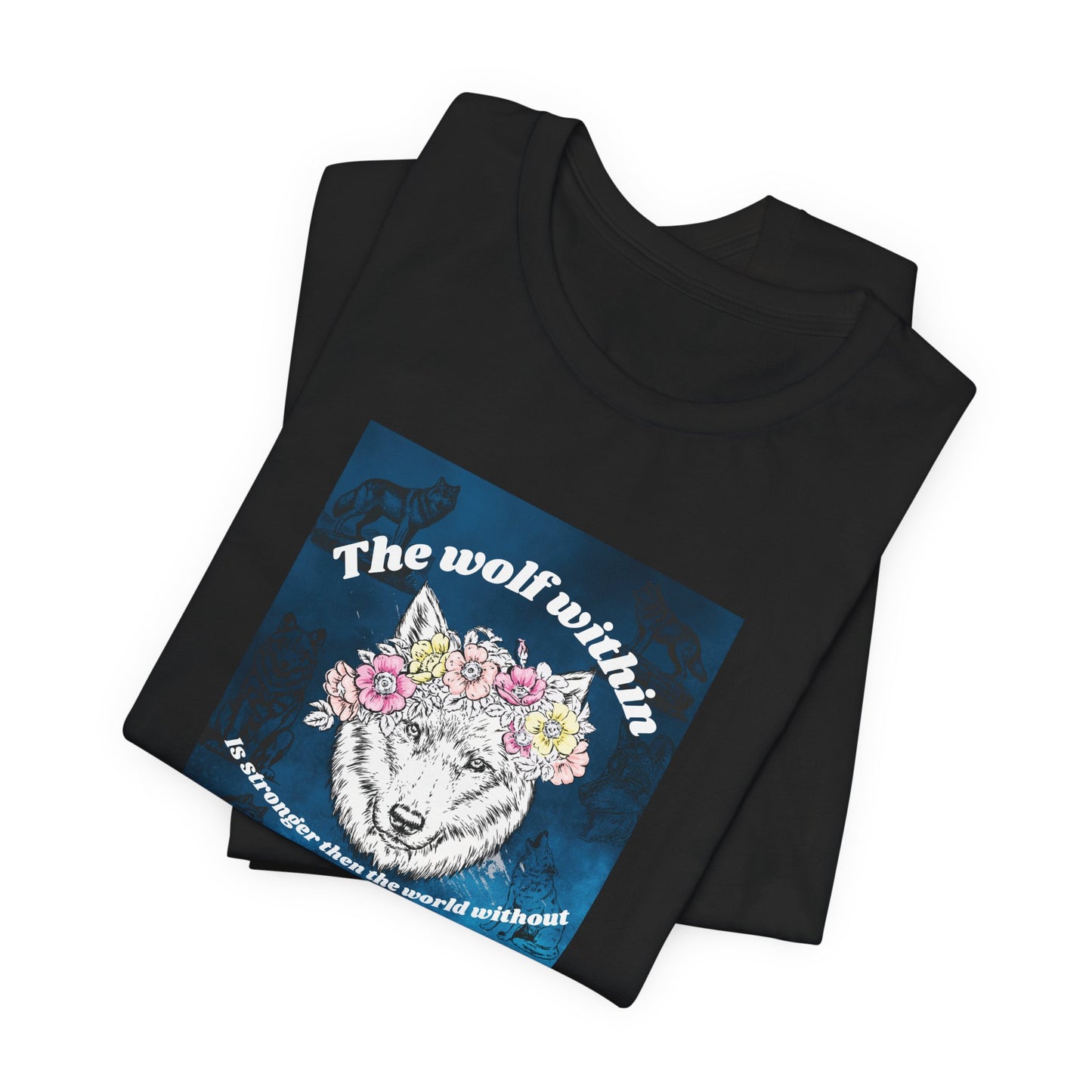 Wolf Within T‑Shirt — 'The wolf within' Floral Wolf Graphic Tee