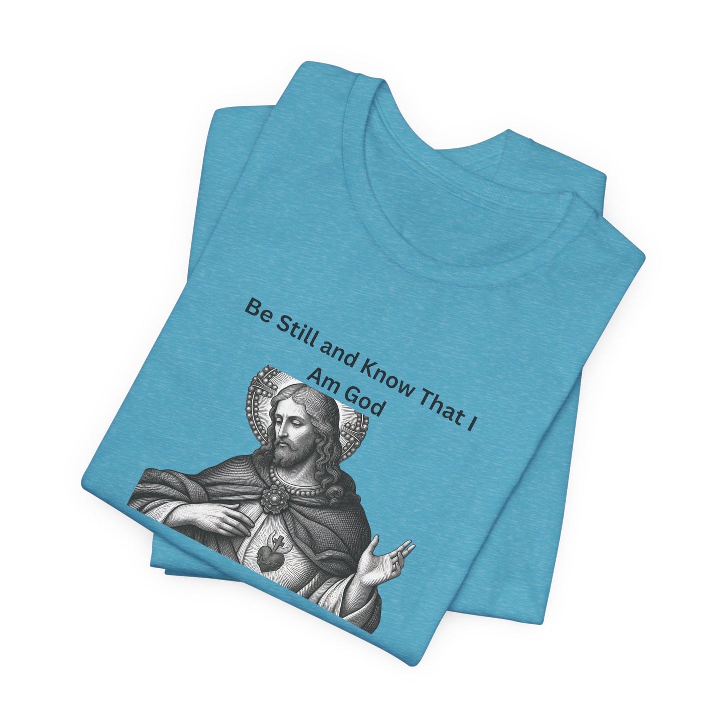 Religious T-Shirt — "Be Still and Know That I Am God" Psalm 46:10 Black and White Graphic Tee