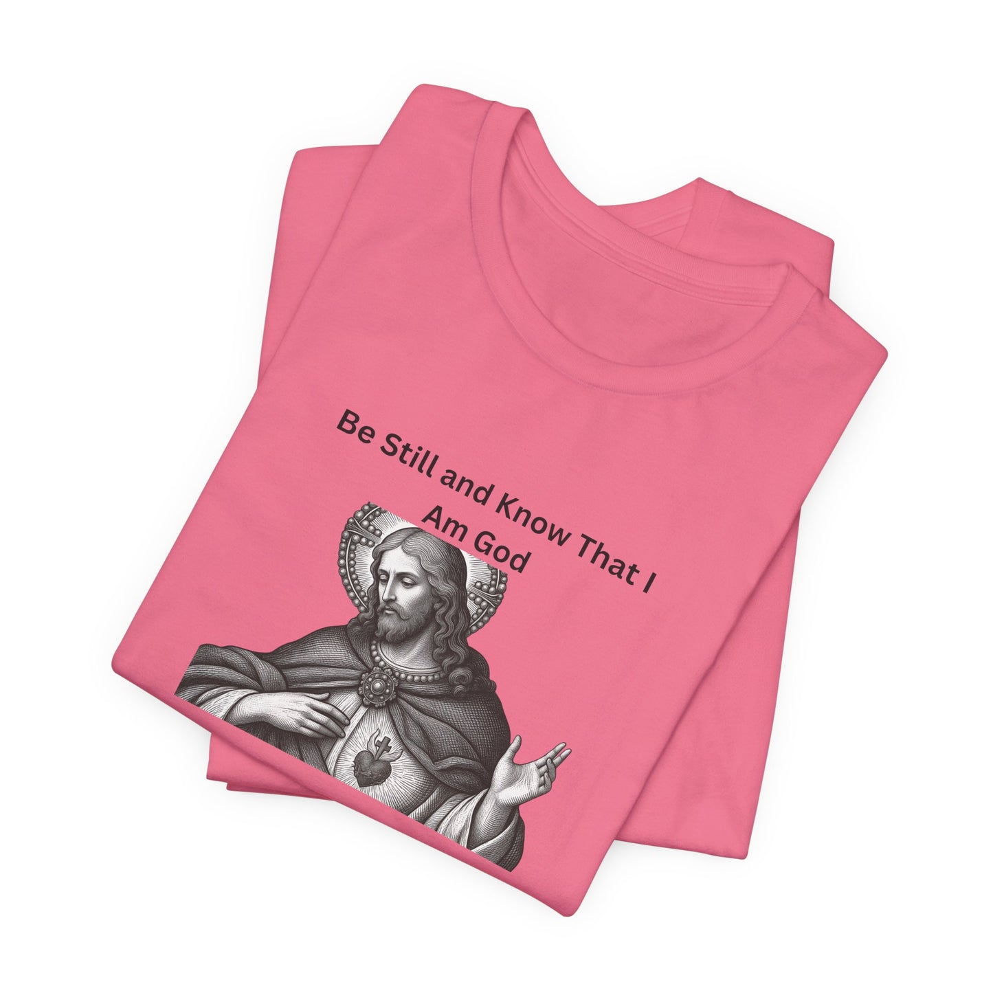 Religious T-Shirt — "Be Still and Know That I Am God" Psalm 46:10 Black and White Graphic Tee