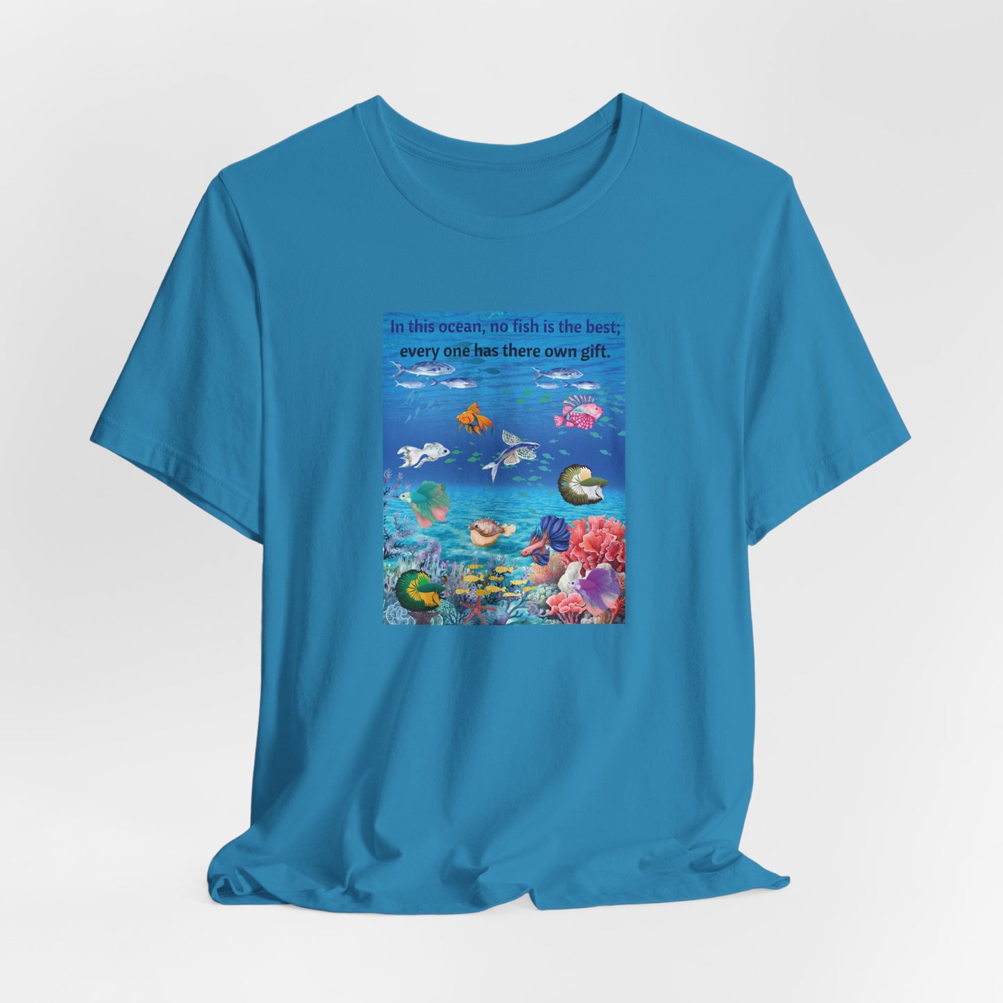 Ocean Wildlife Tee — "In this ocean, we fish in the best..." Inspirational Marine Life T-Shirt