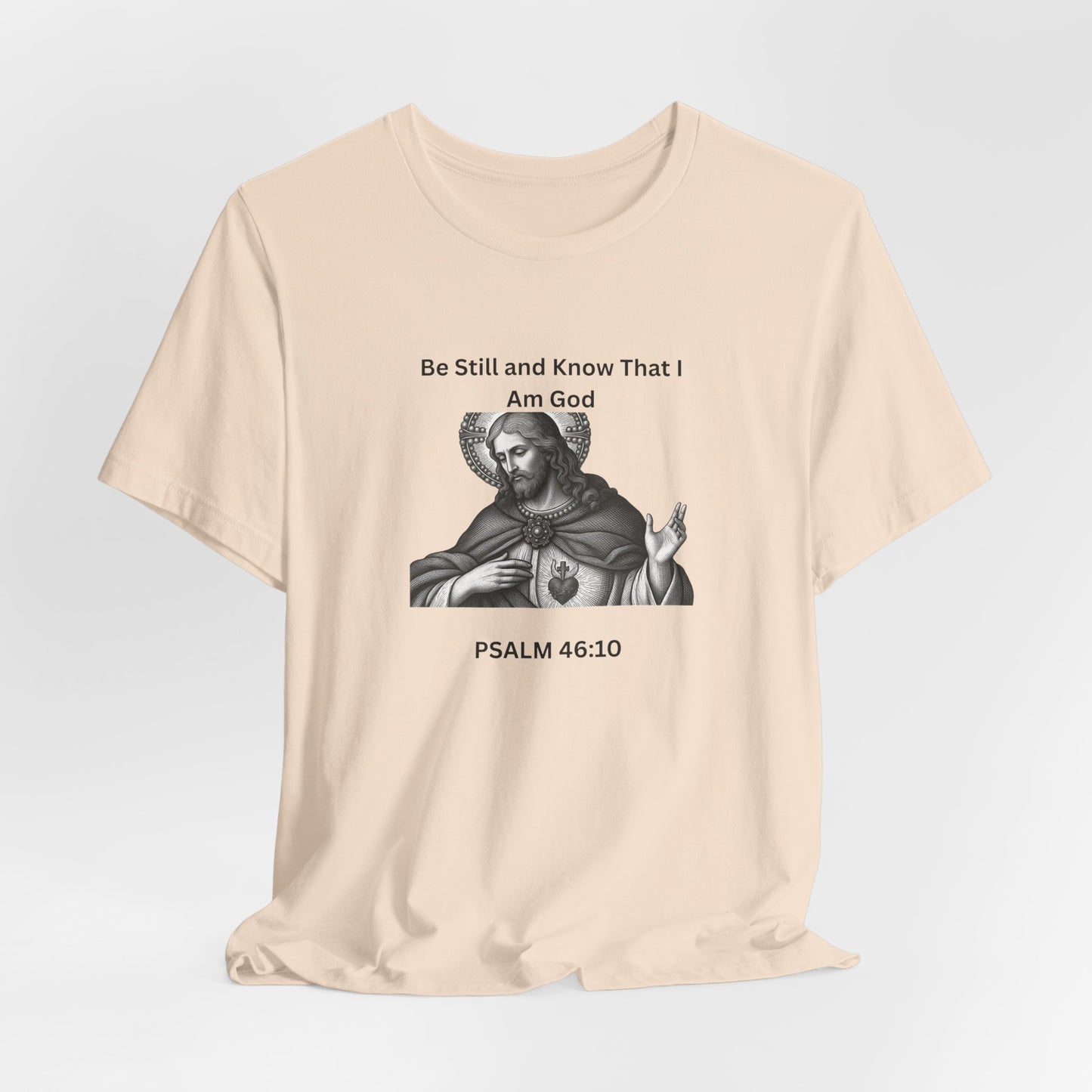 Psalm 46:10 Christian T‑Shirt – “Be Still and Know That I Am God” Religious Tee