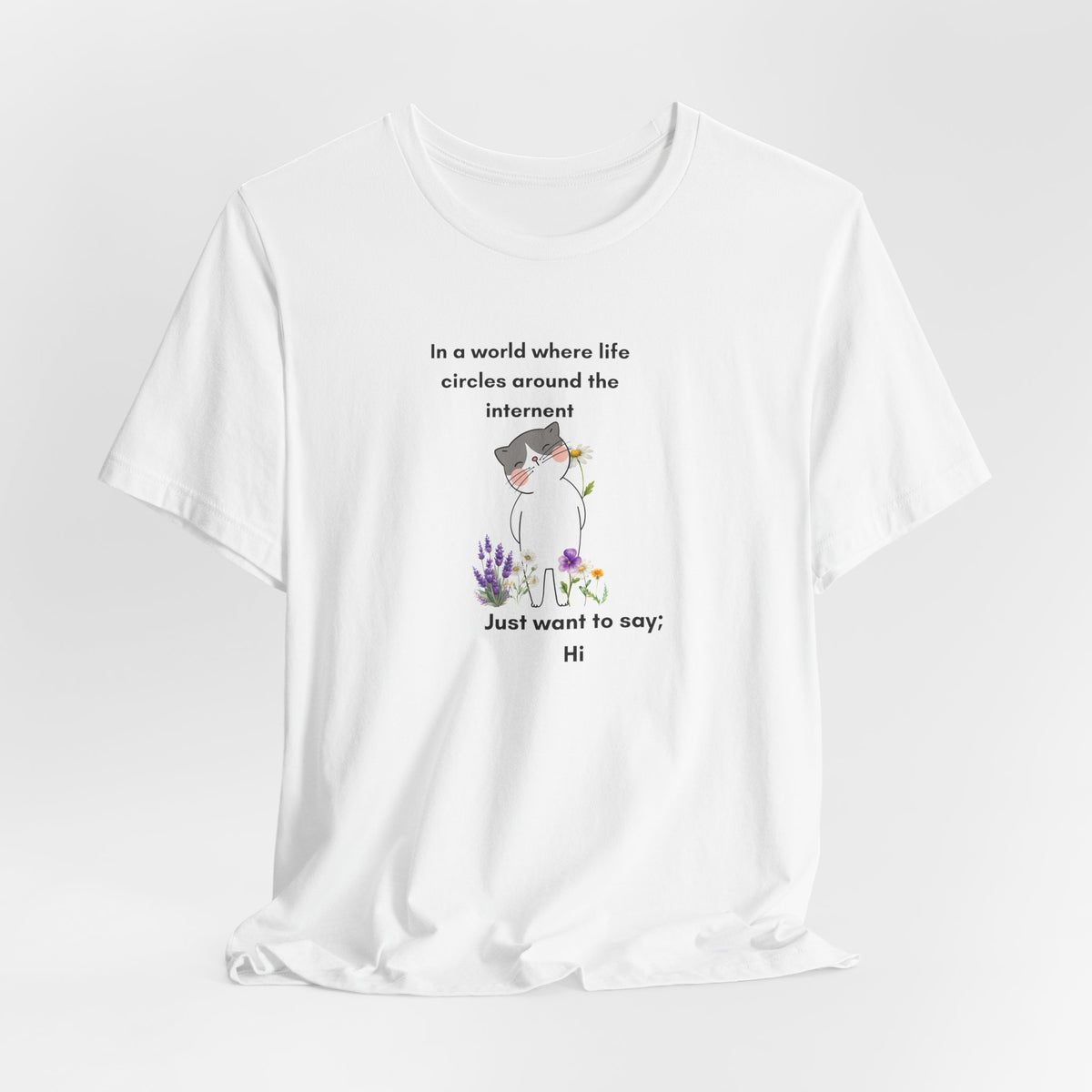 Just Want to Say: Hi Graphic Tee
