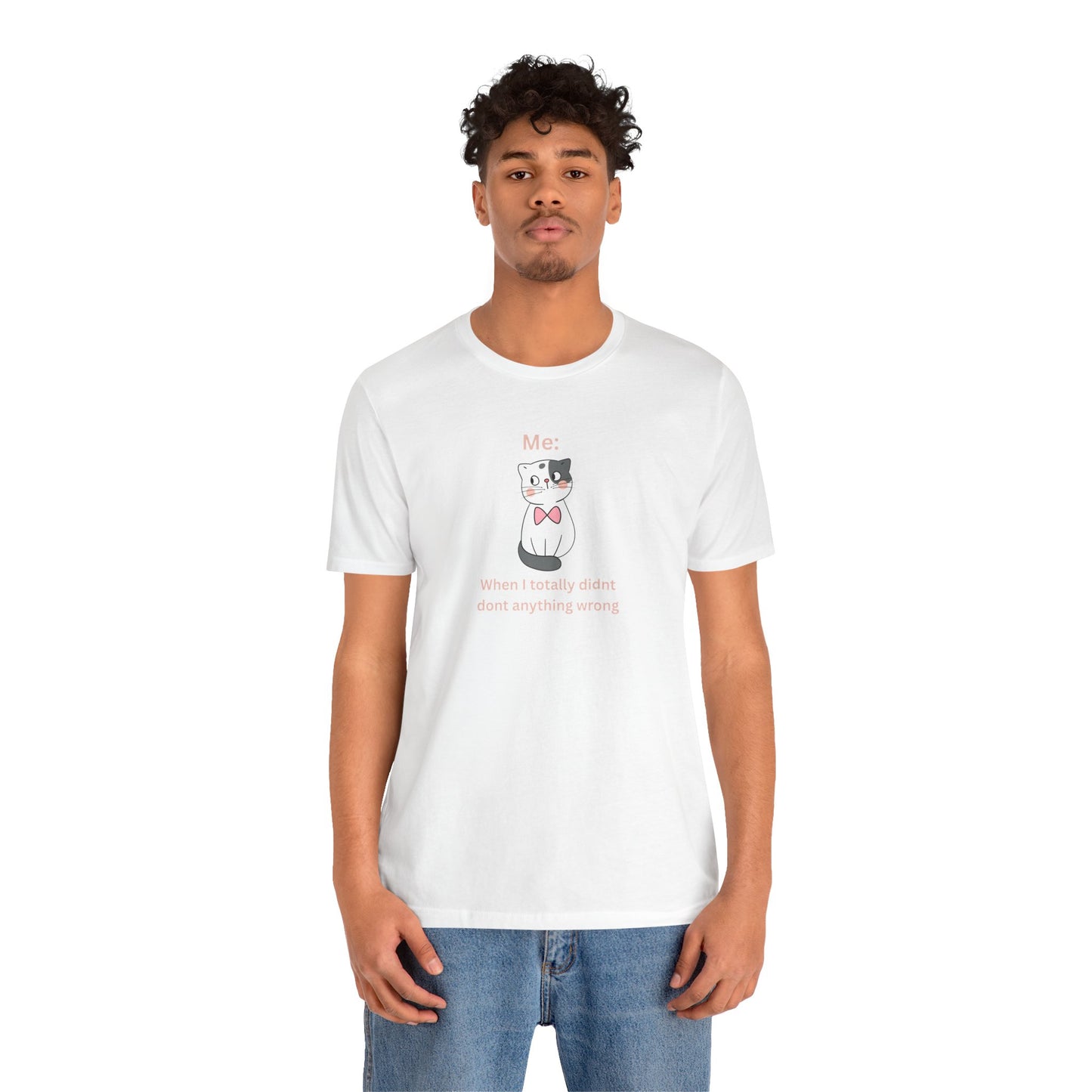 Kawaii Cat Tee — "When I Didn’t Do Anything Wrong" Cute Graphic T-Shirt