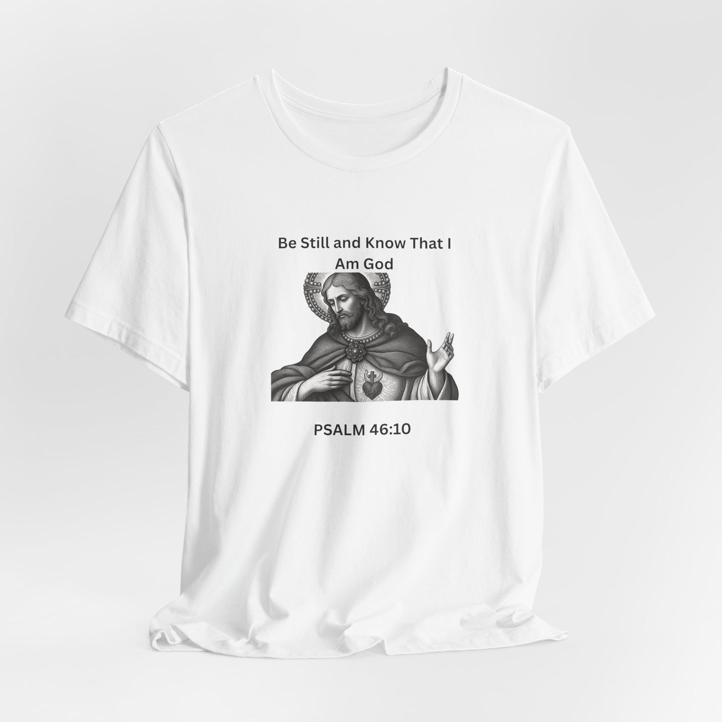 Psalm 46:10 Christian T‑Shirt – “Be Still and Know That I Am God” Religious Tee
