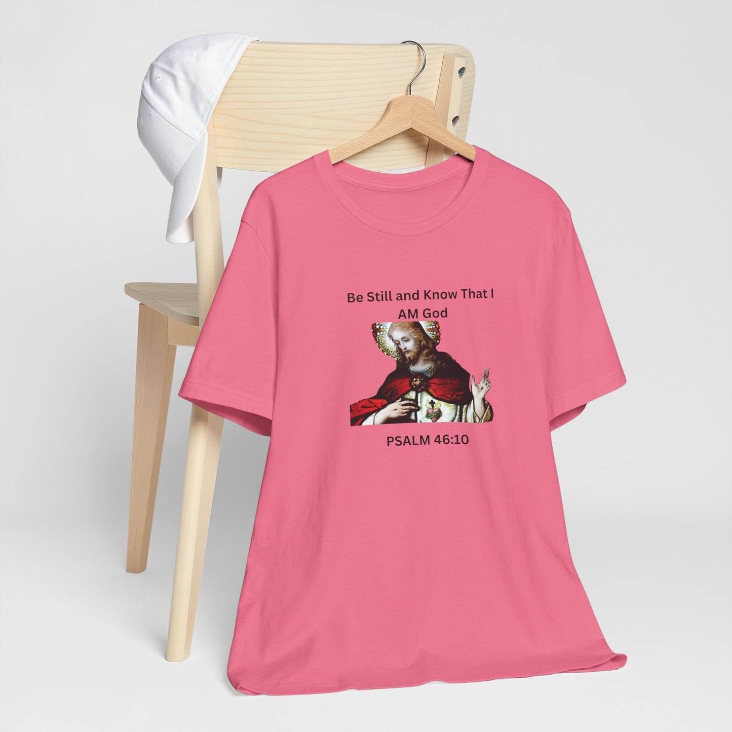 Be Still and Know That I Am God Psalm 46:10 - Color Graphic Tee