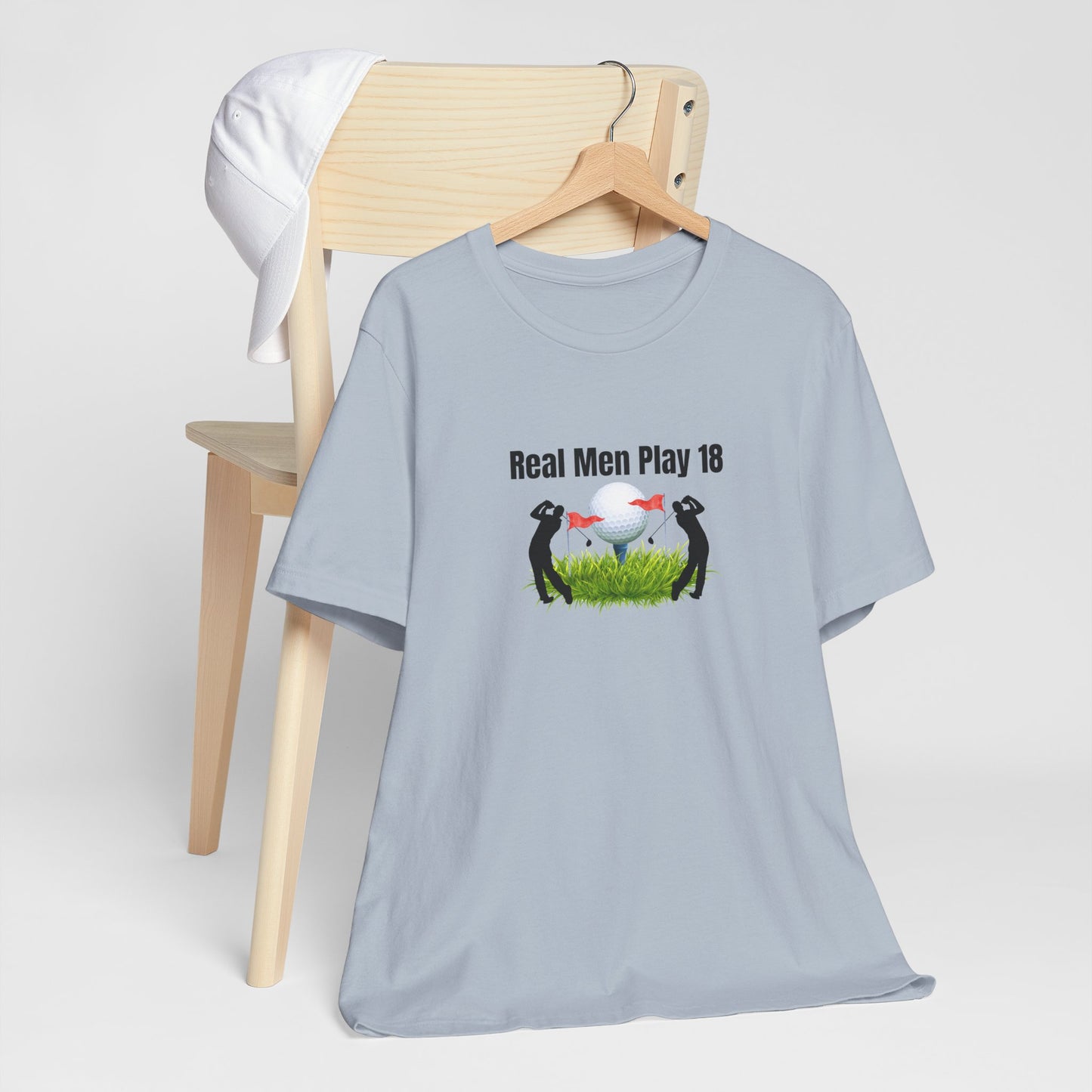 Golf T‑Shirt — "Real Men Play 18" Funny Golfers Tee