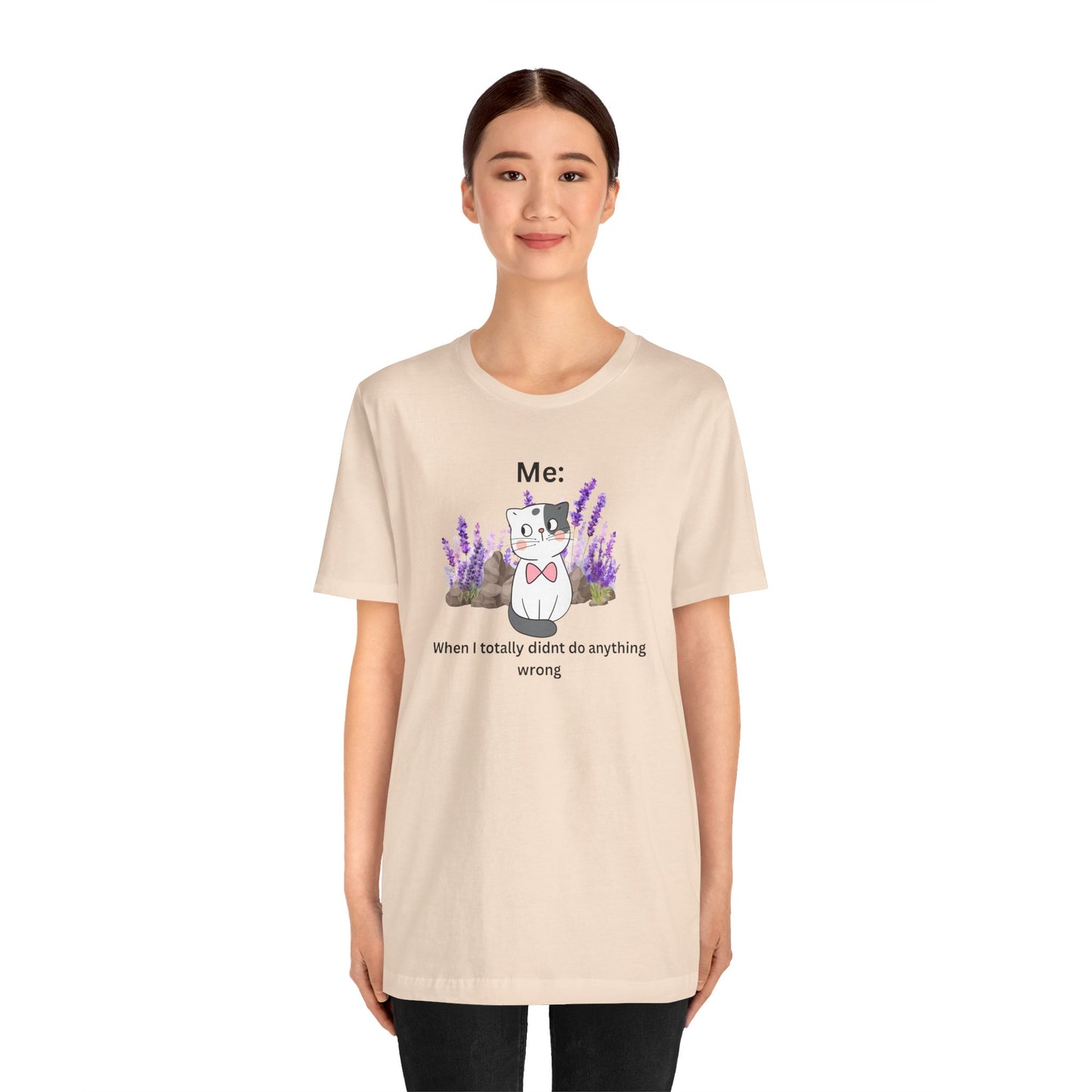 Cute Cat Tee — “Me: When I totally didn’t do anything wrong” Graphic T-Shirt