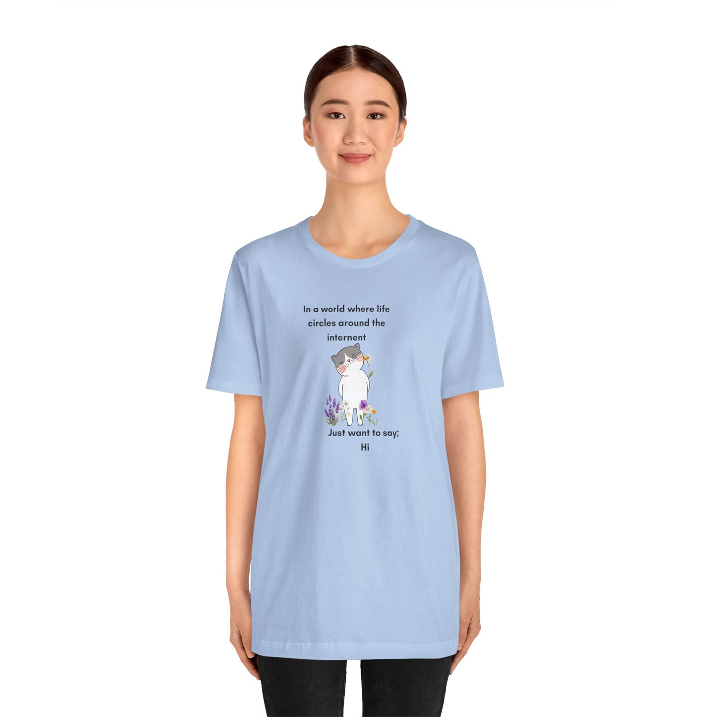 Just Want to Say: Hi Graphic Tee