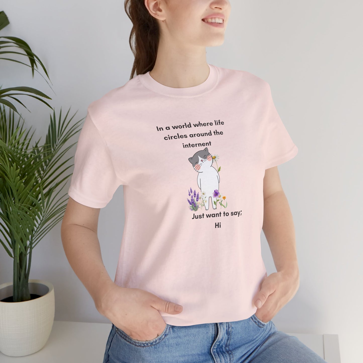 Just Want to Say: Hi Graphic Tee