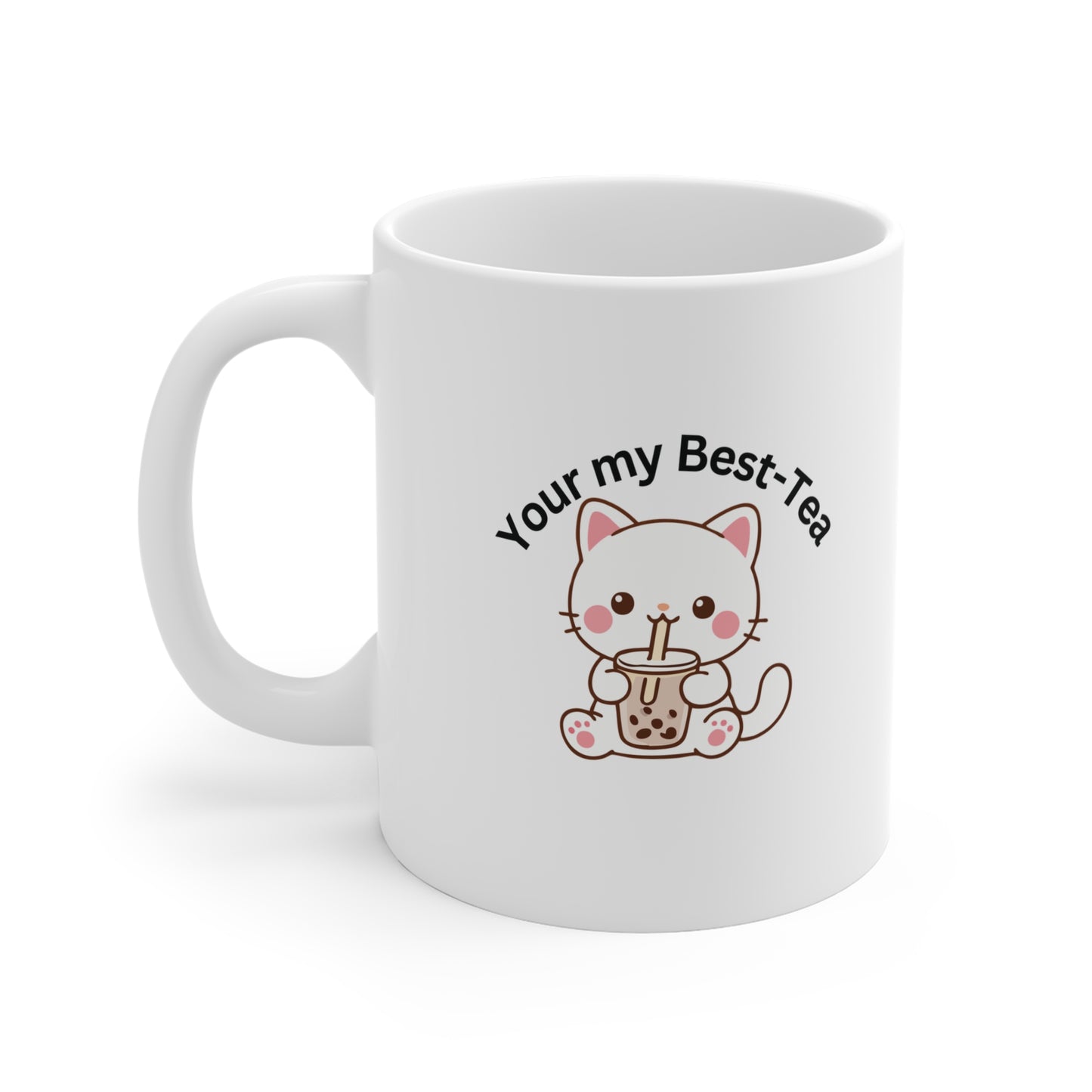 Your my Best-Tea Mug — Cute Cat Bubble Tea 11oz