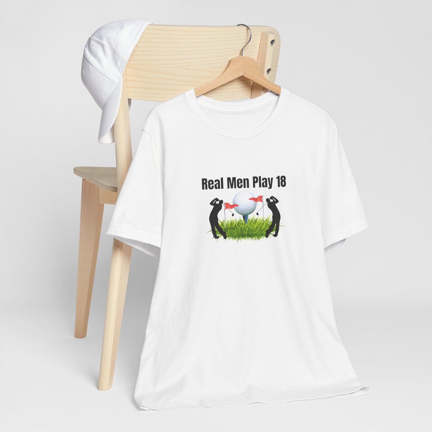 Golf T‑Shirt — "Real Men Play 18" Funny Golfers Tee