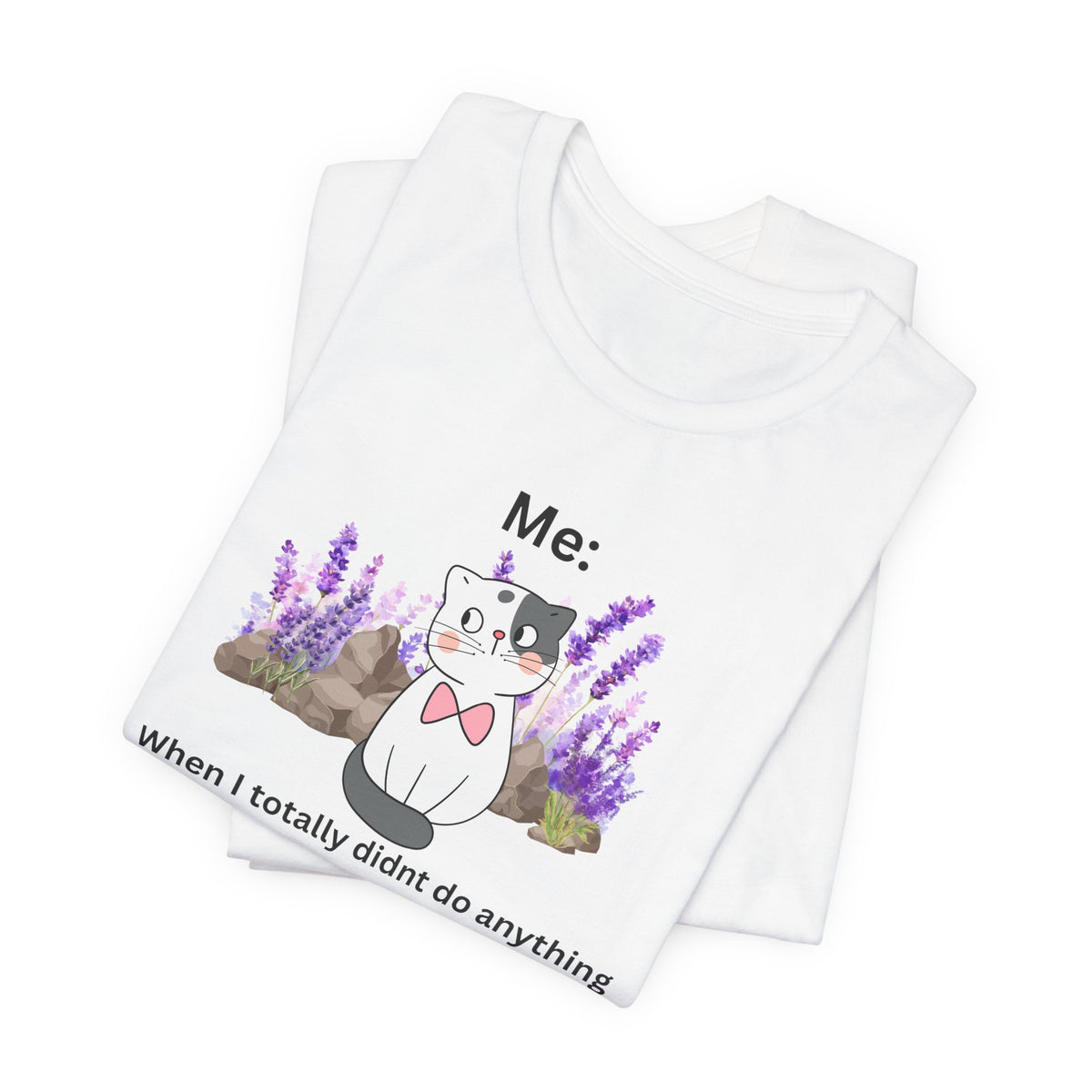 Cute Cat Tee — “Me: When I totally didn’t do anything wrong” Graphic T-Shirt