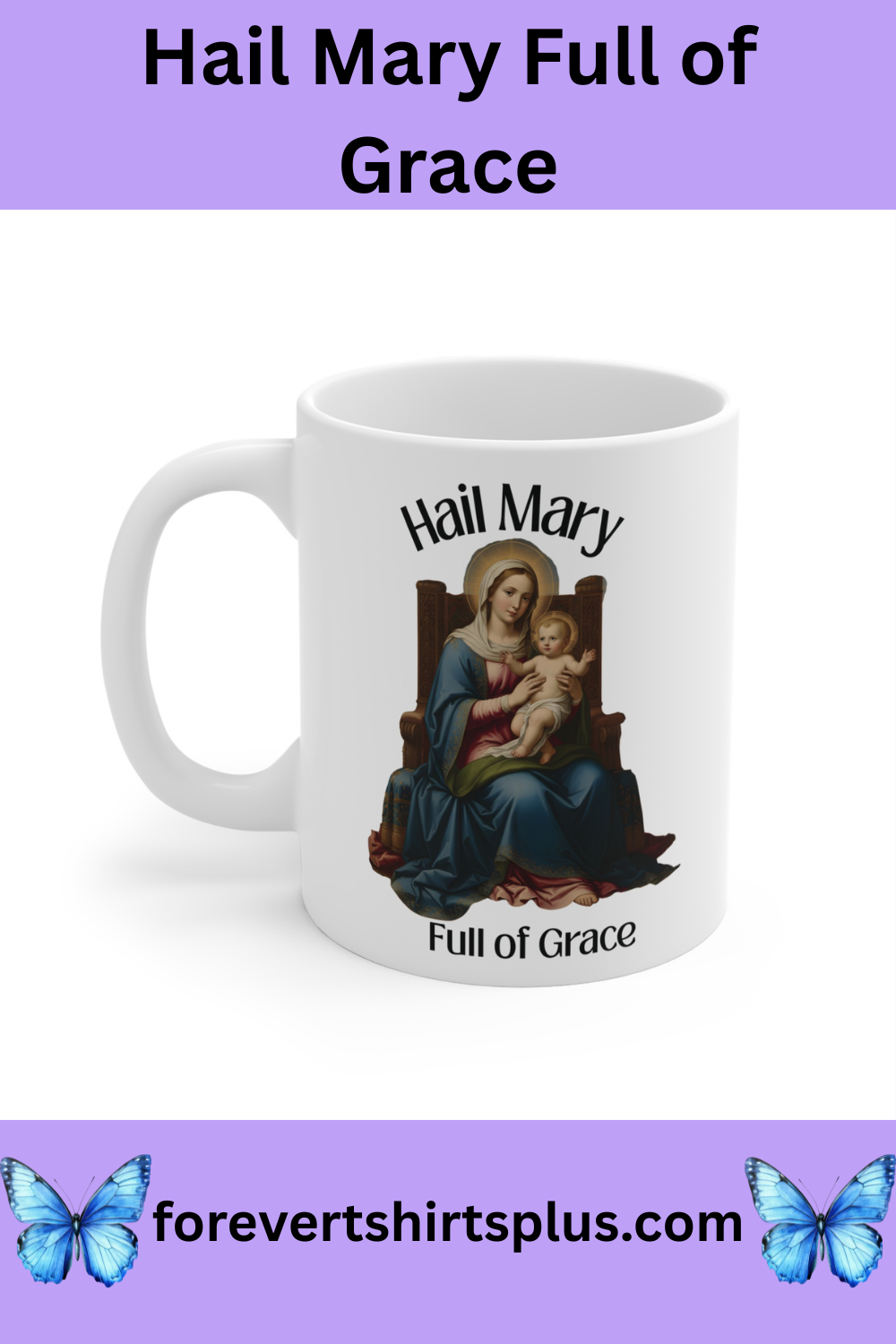 Hail Mary Mug — 'Full of Grace' Religious Coffee Cup (11oz)